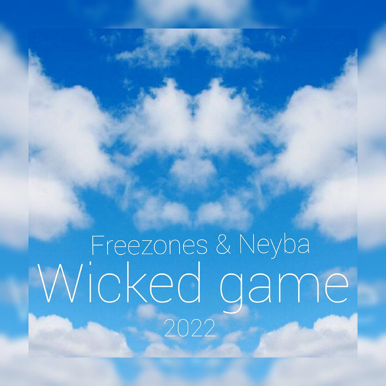 FREEZONES - Wicked game 2022