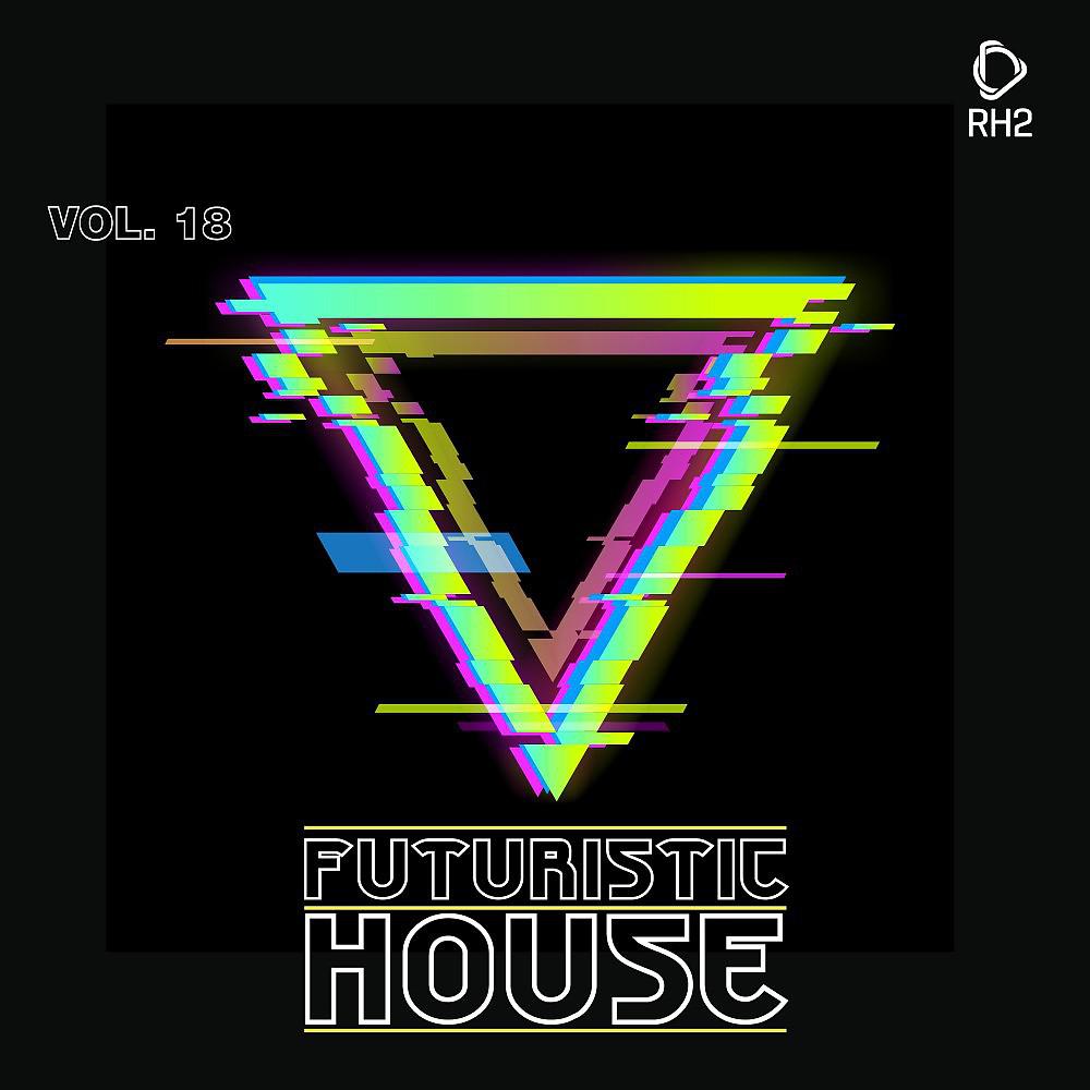 Постер альбома Futuristic House, Vol. 18