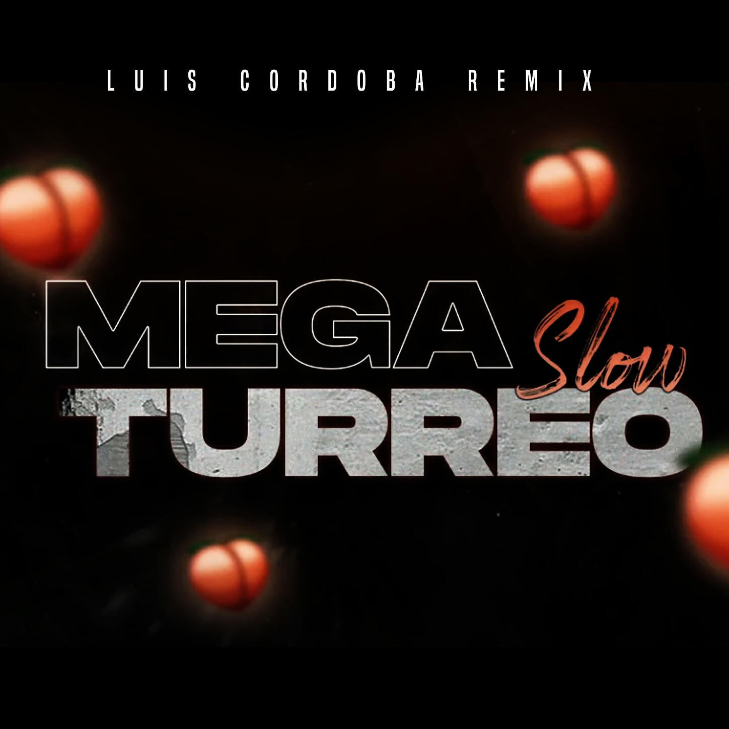 Luis Cordoba Remix - Mega Turreo Slow