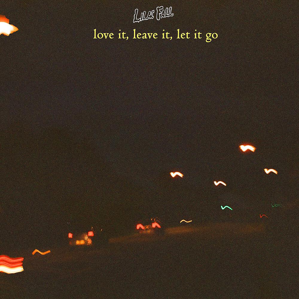 Постер альбома Love It, Leave It, Let It Go