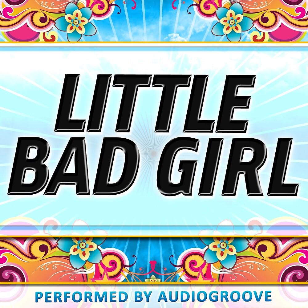 Постер альбома Little Bad Girl