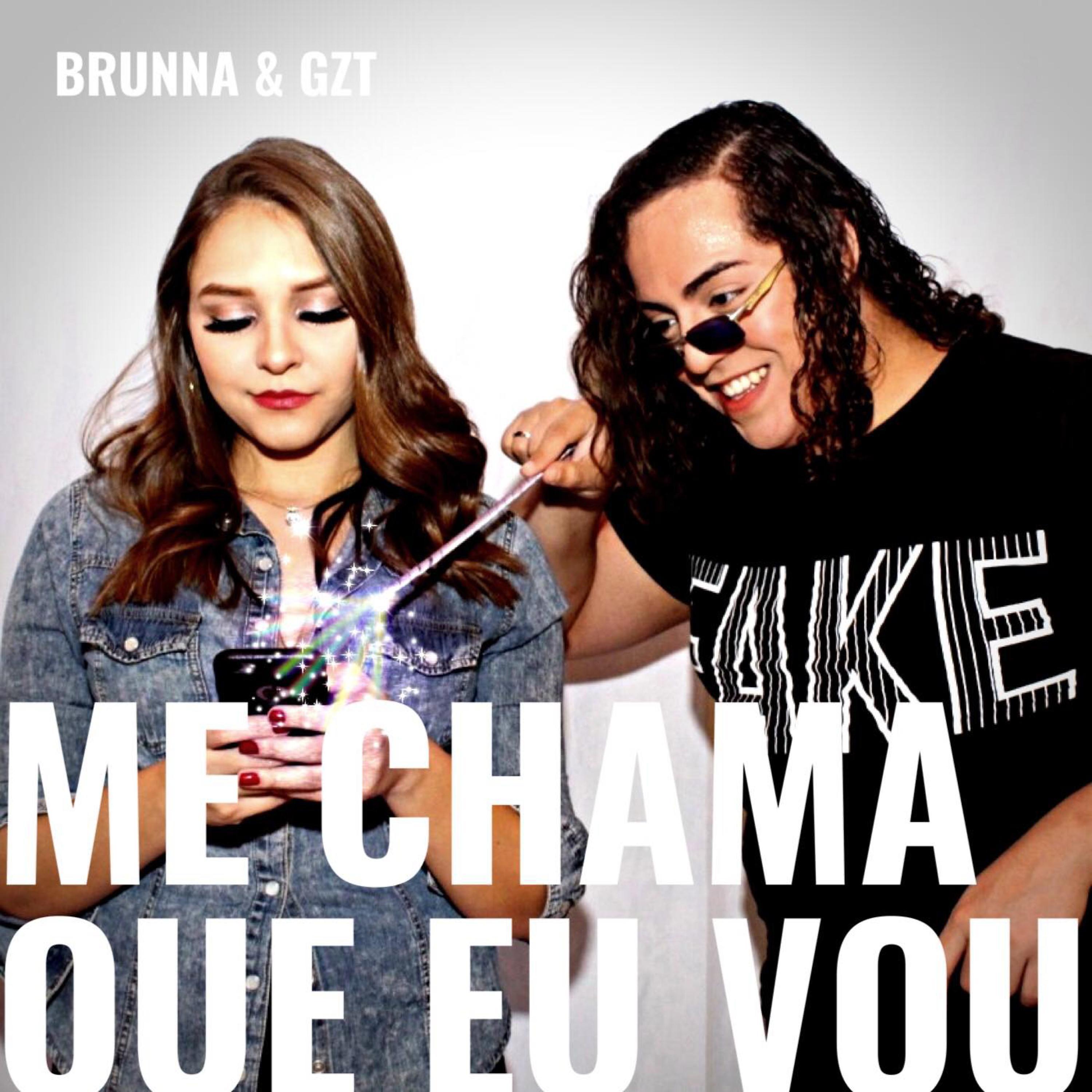 Brunna & GZT - Me Chama Que Eu Vou