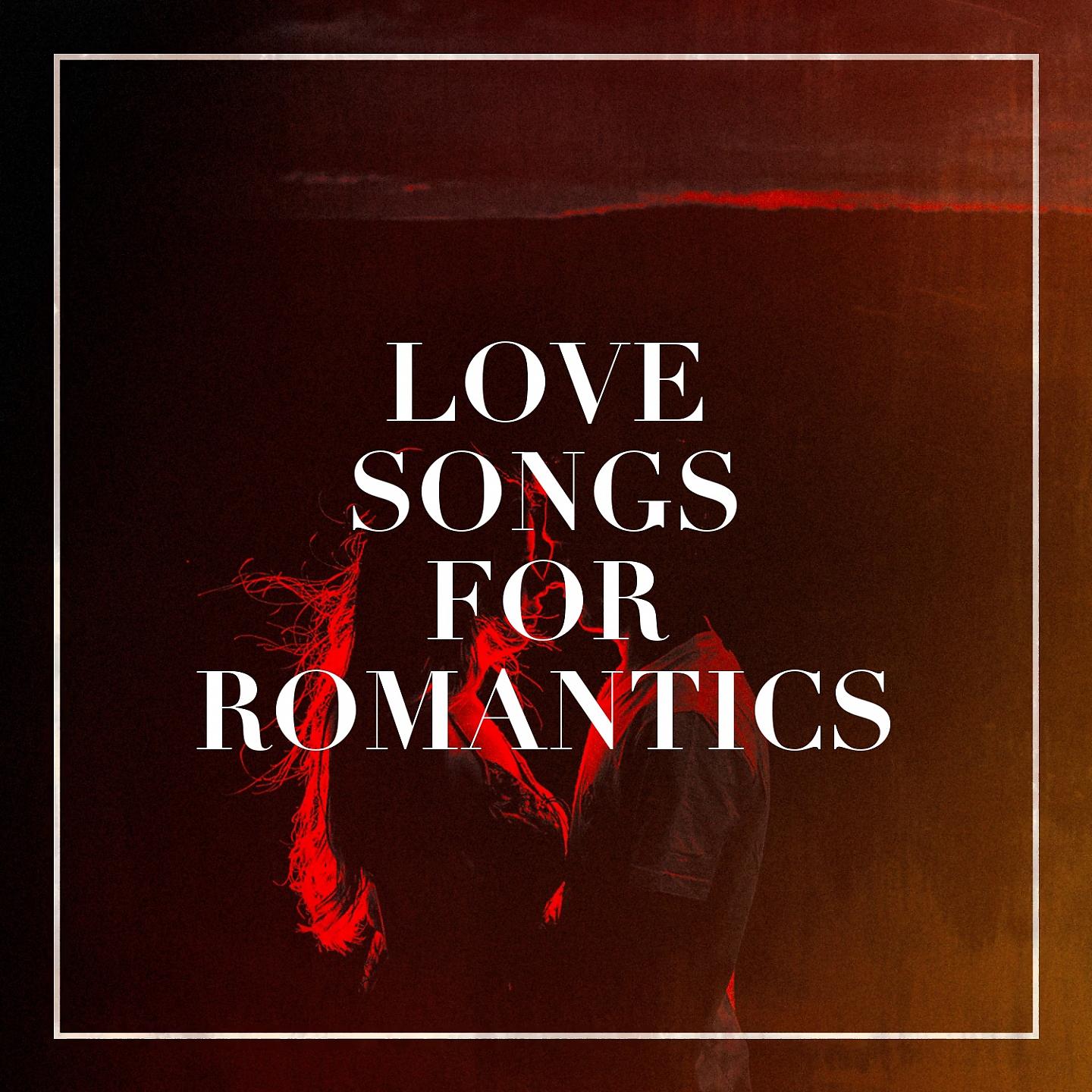 Постер альбома Love Songs for Romantics