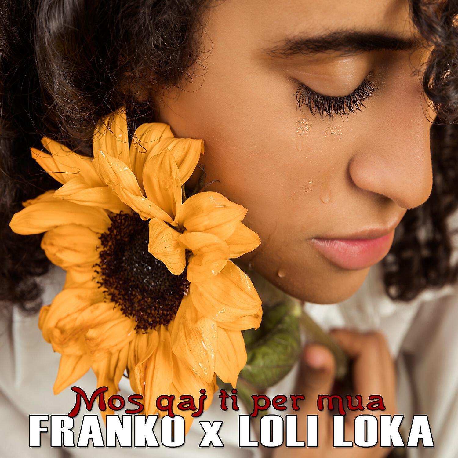 Loli Loka - Mos qaj ti per mua