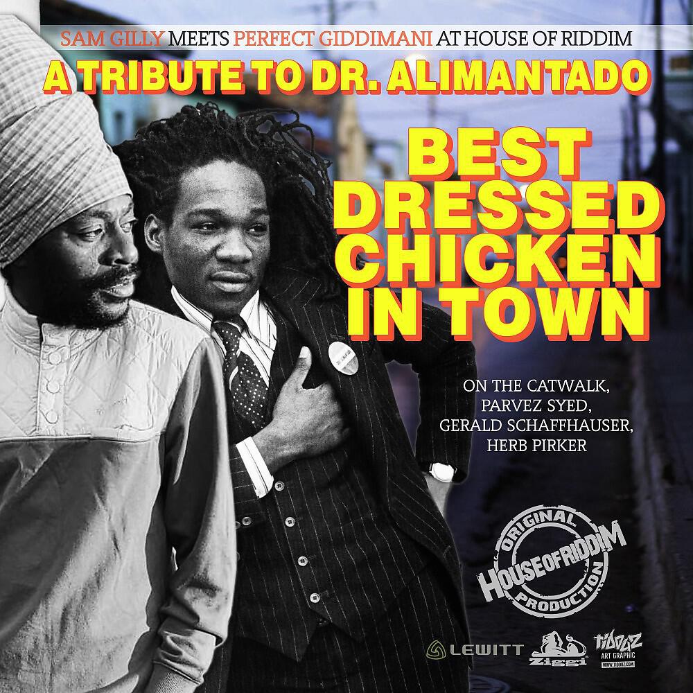 Sam Gilly - Best Dressed Chicken in Town (A Tribute to Dr. Alimantado)