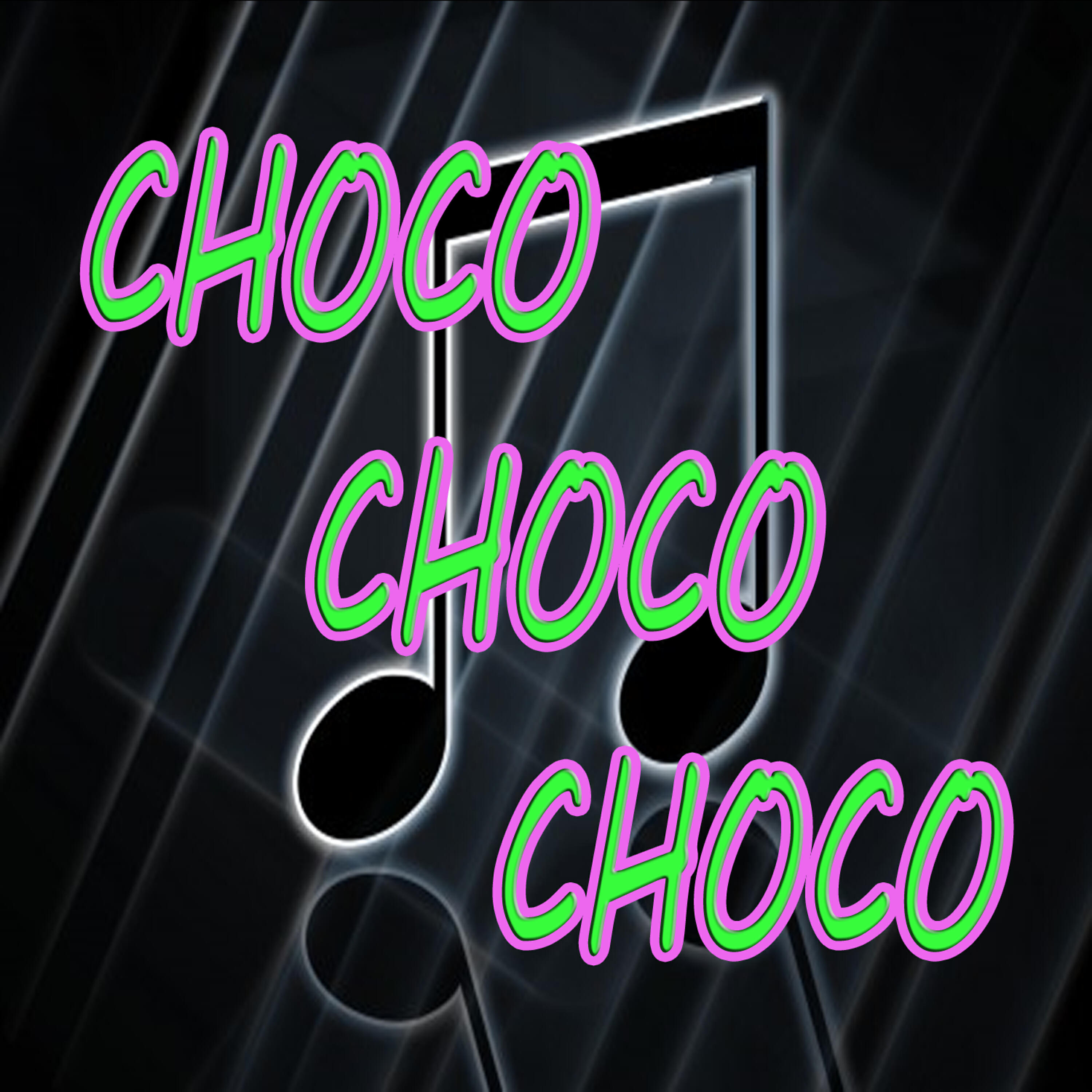 Made famous by Gummy Bear - Choco choco choco