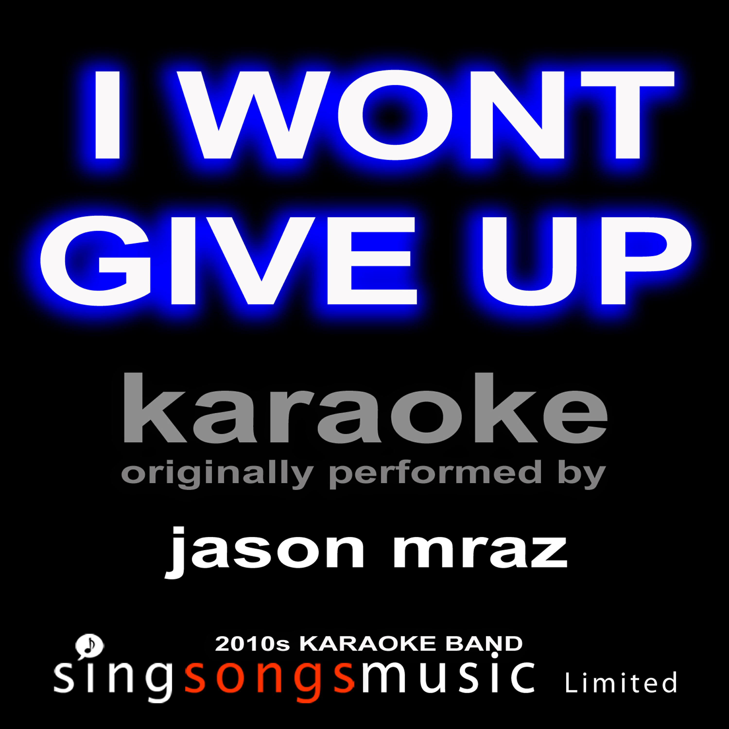2010s Karaoke Band - I Won't Give Up (Orignally Performed By Jason Mraz) [Karaoke Audio Version]