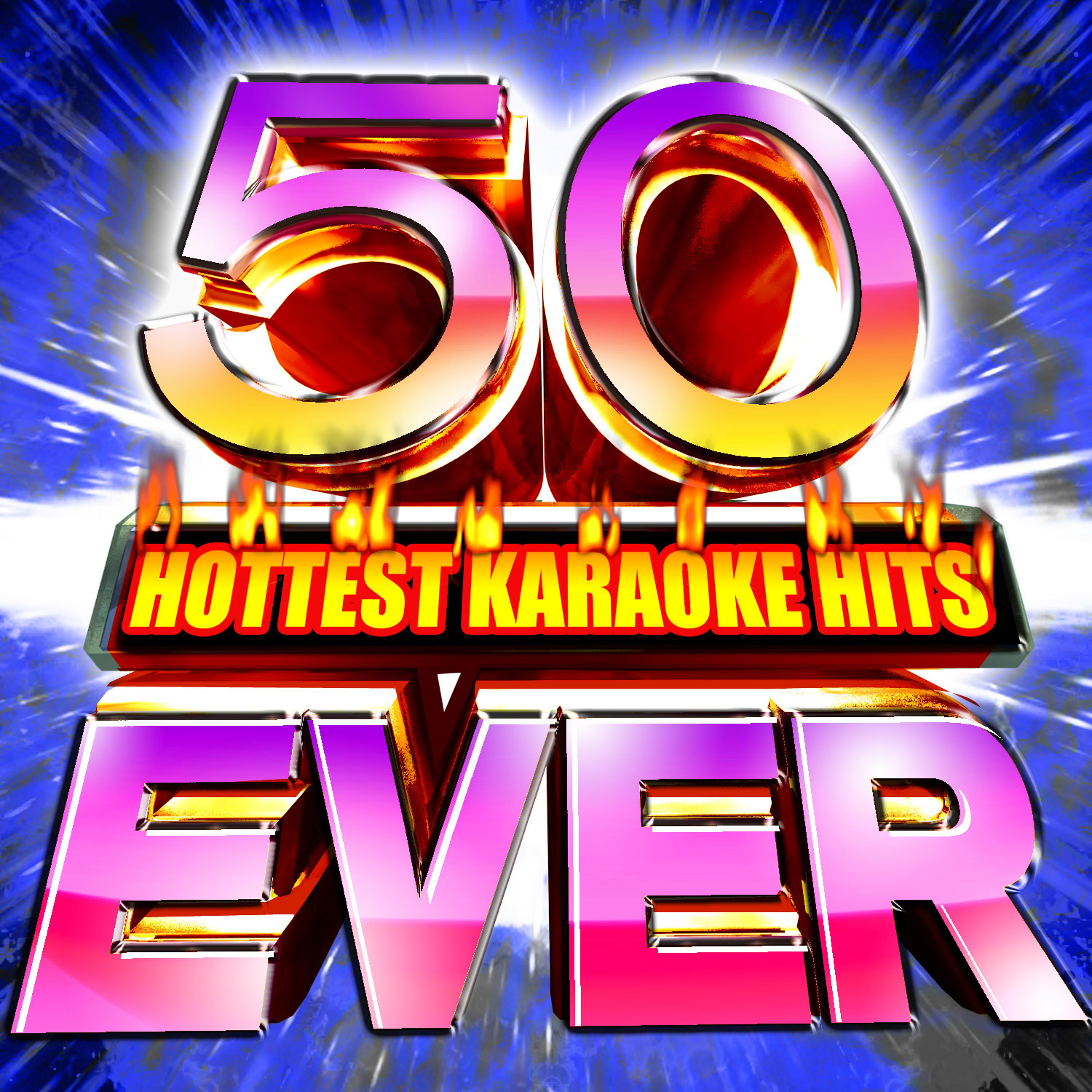 Постер альбома 50 Hottest Karaoke Hits Ever