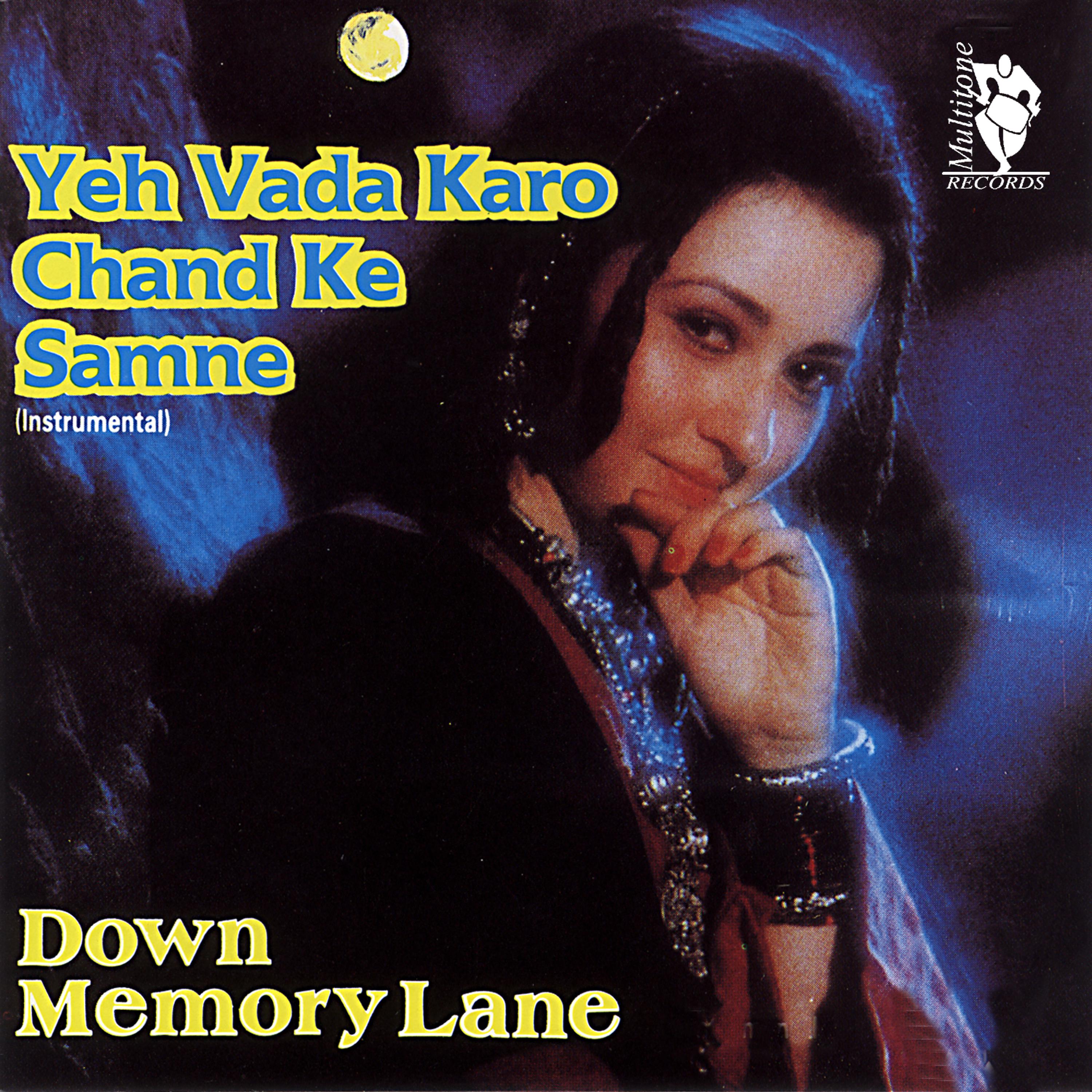 Постер альбома Down Memory Lane - Yeh Vada Karo Chand Ke Samne