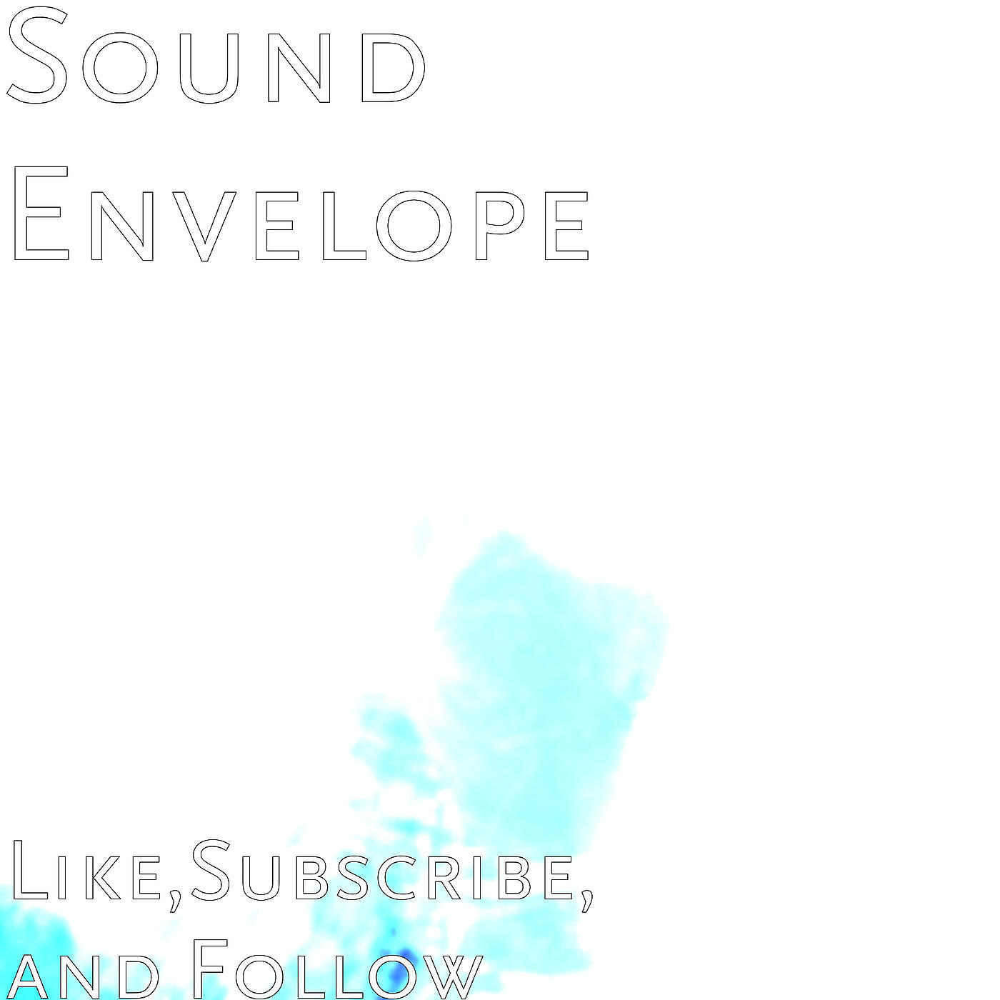 Sound Envelope - Like,Subscribe, and Follow
