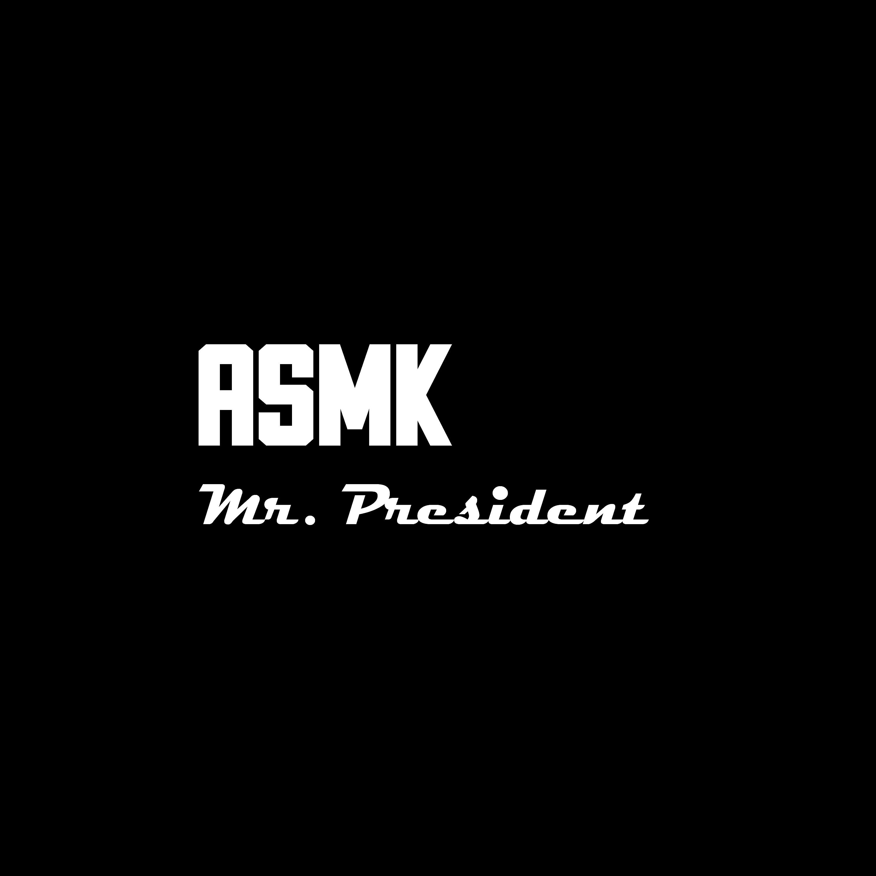 ASMK - Mr. President