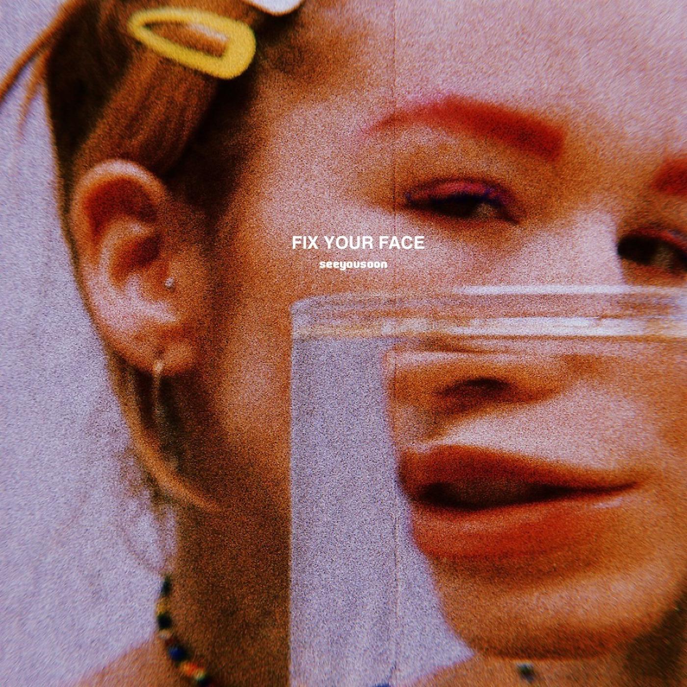 Постер альбома FIX YOUR FACE