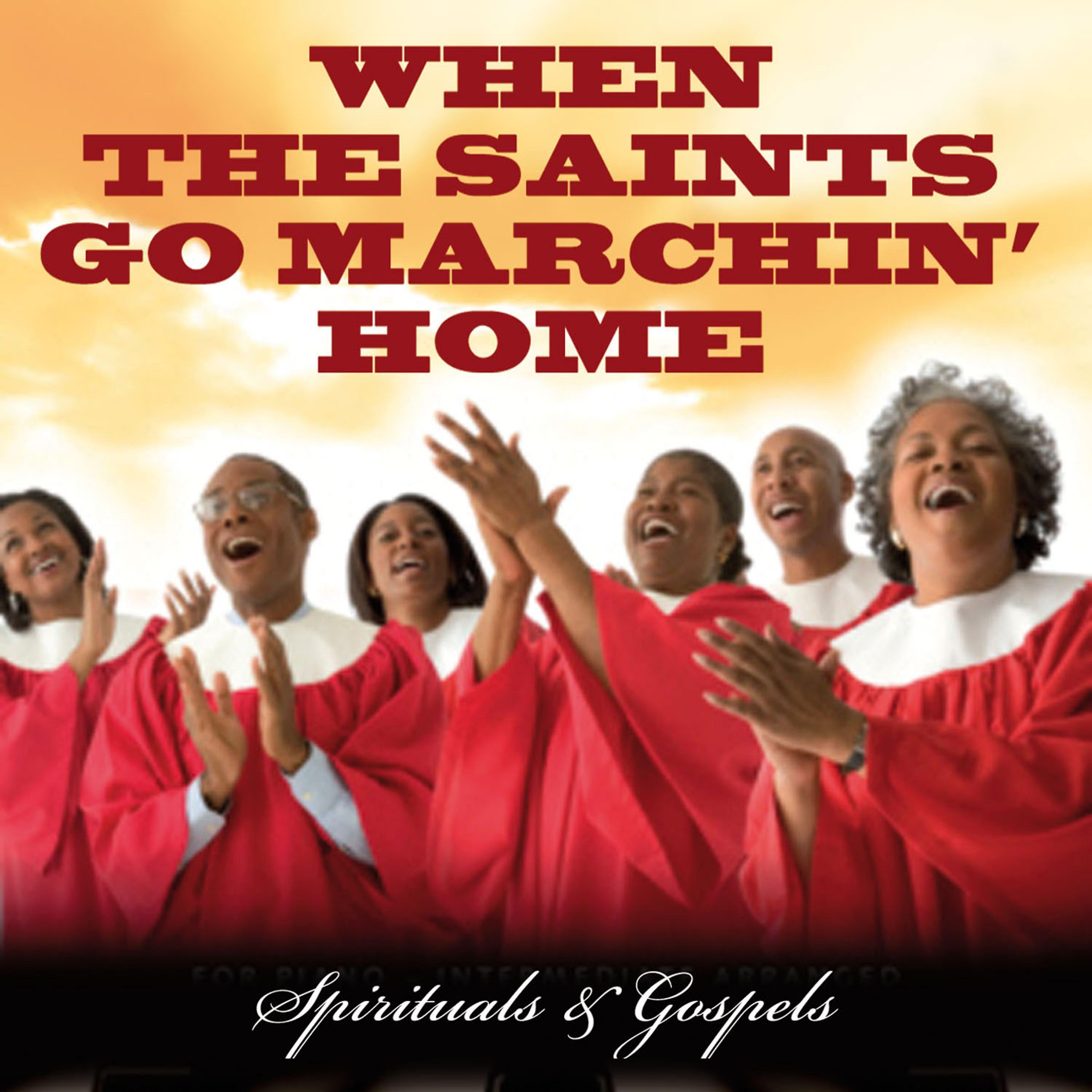 Постер альбома When the Saints go marchin' home - Spirituals & Gospels