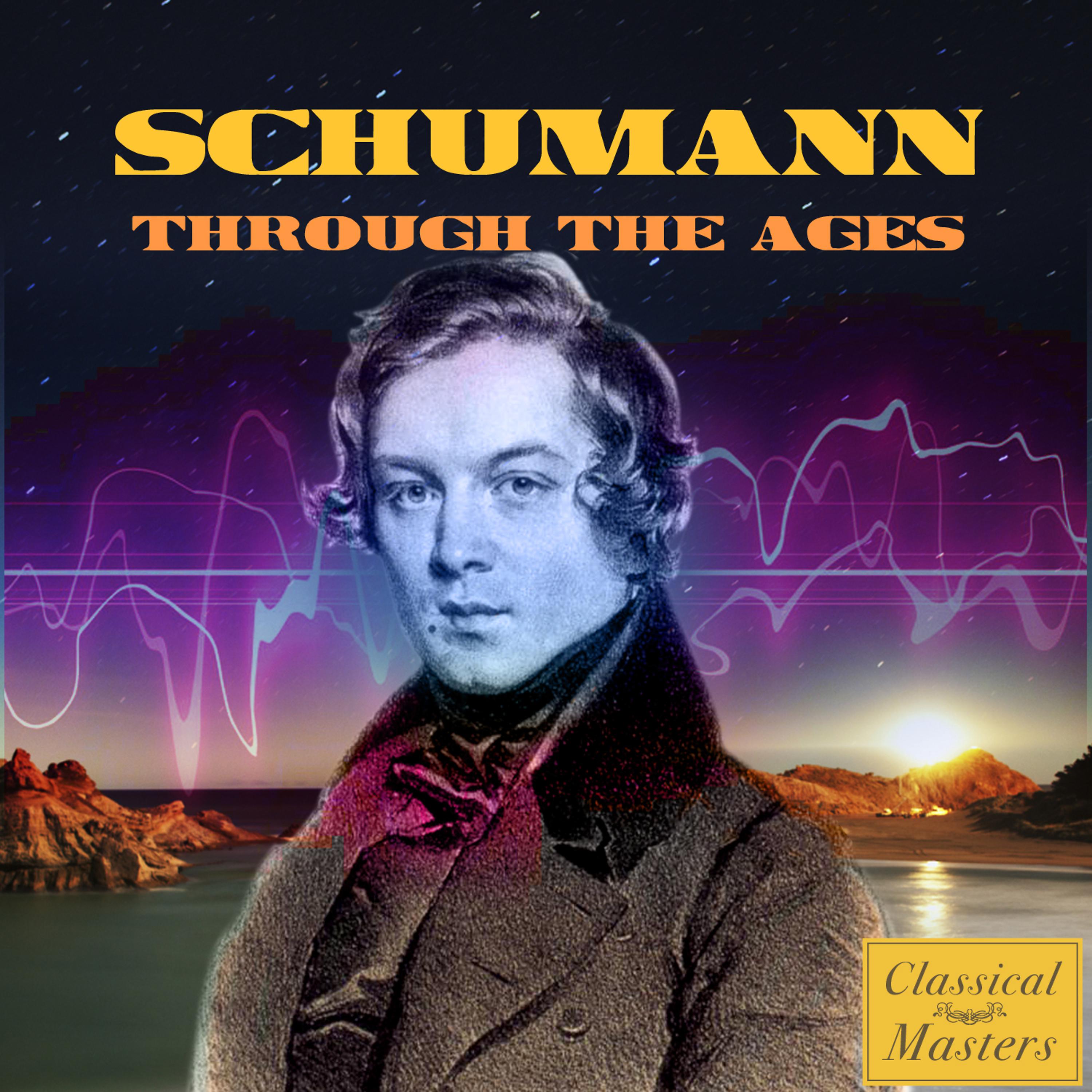 Постер альбома Schumann Through the Ages