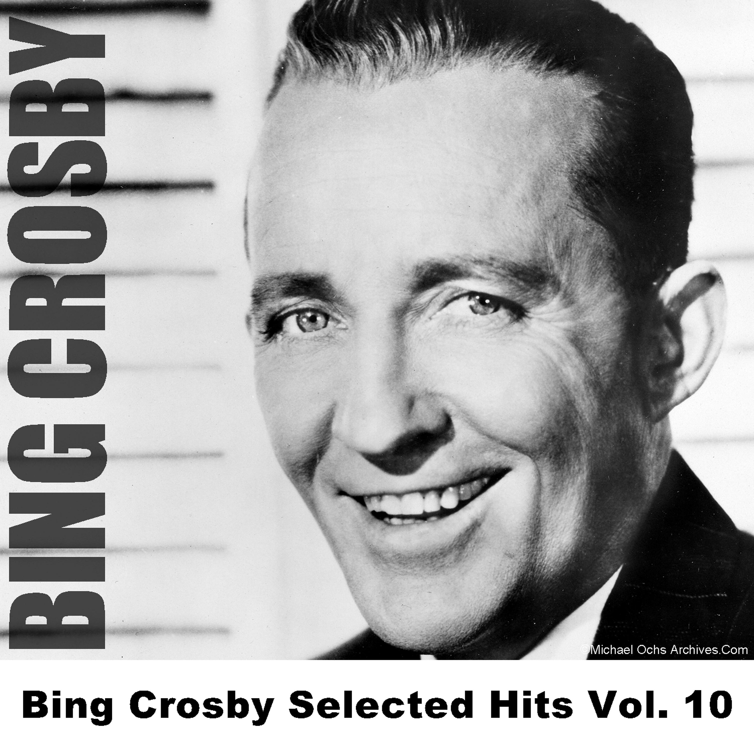 Постер альбома Bing Crosby Selected Hits Vol. 10