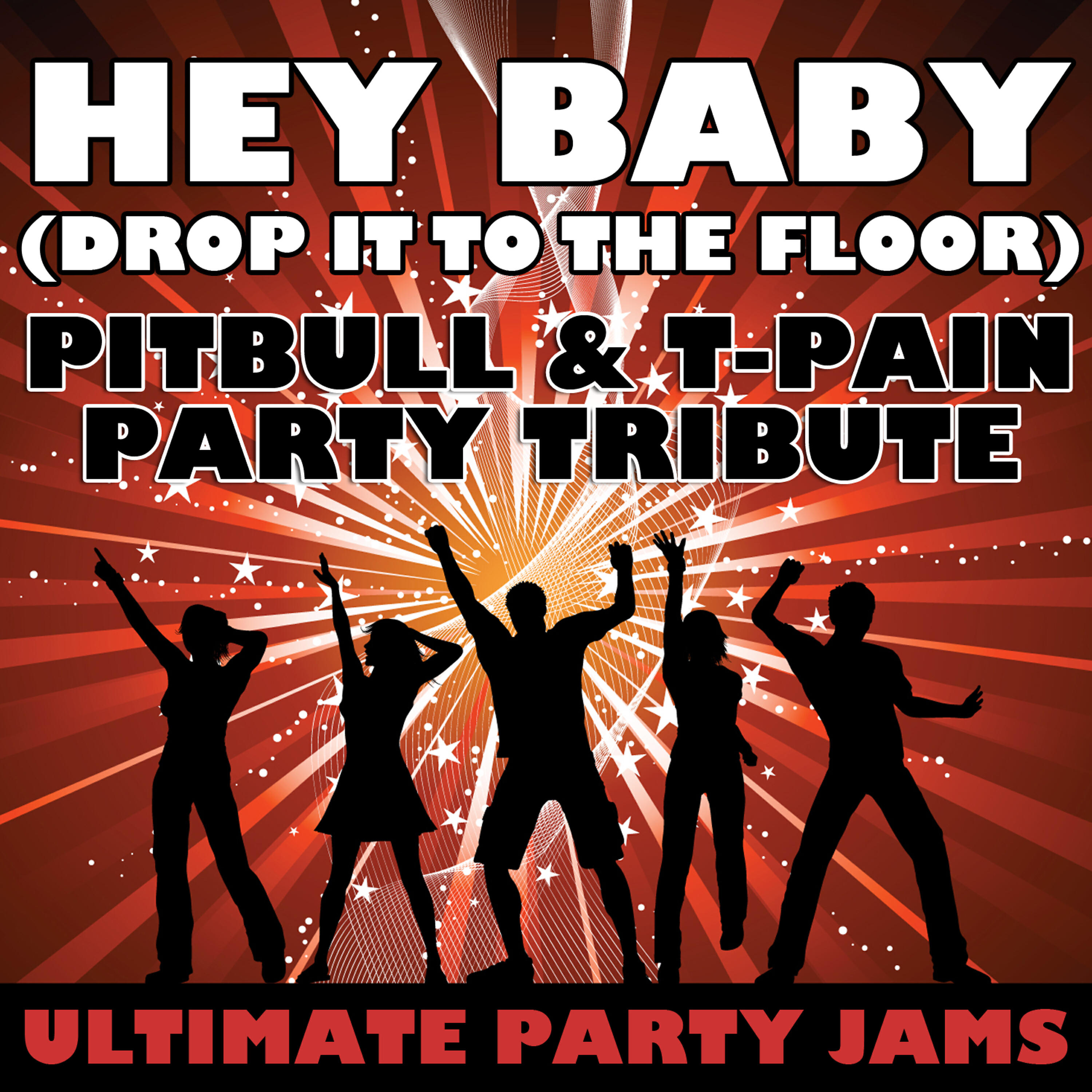 Ultimate Party Jams - Hey Baby (Drop It To The Floor) (Pitbull & T-Pain Party Tribute)