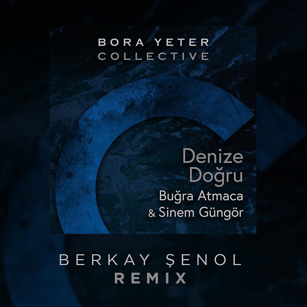 Bora Yeter - Denize Doğru (Berkay Şenol Remix)