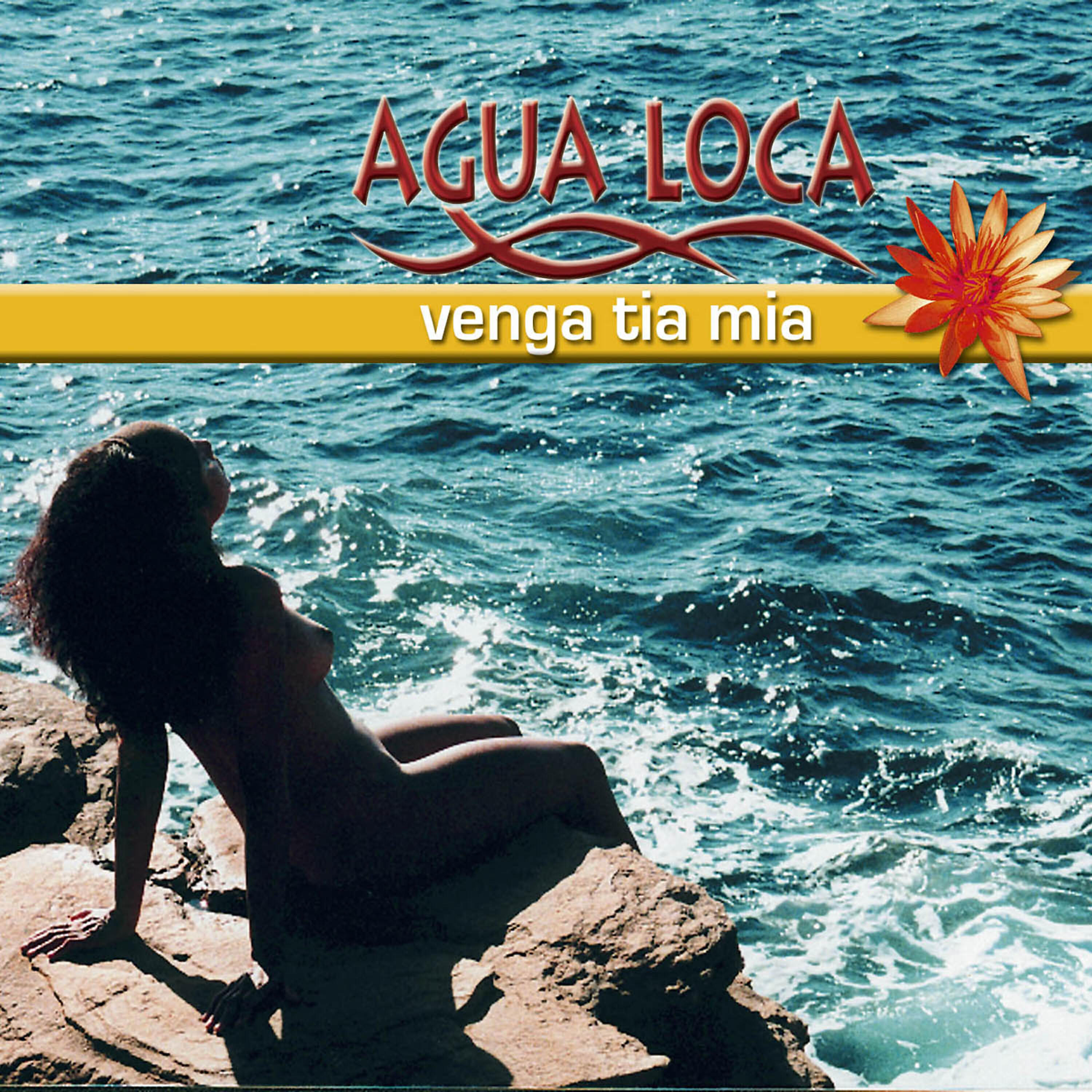 Agua Loca - Venga Tia Mia (Radio Pop Edit)
