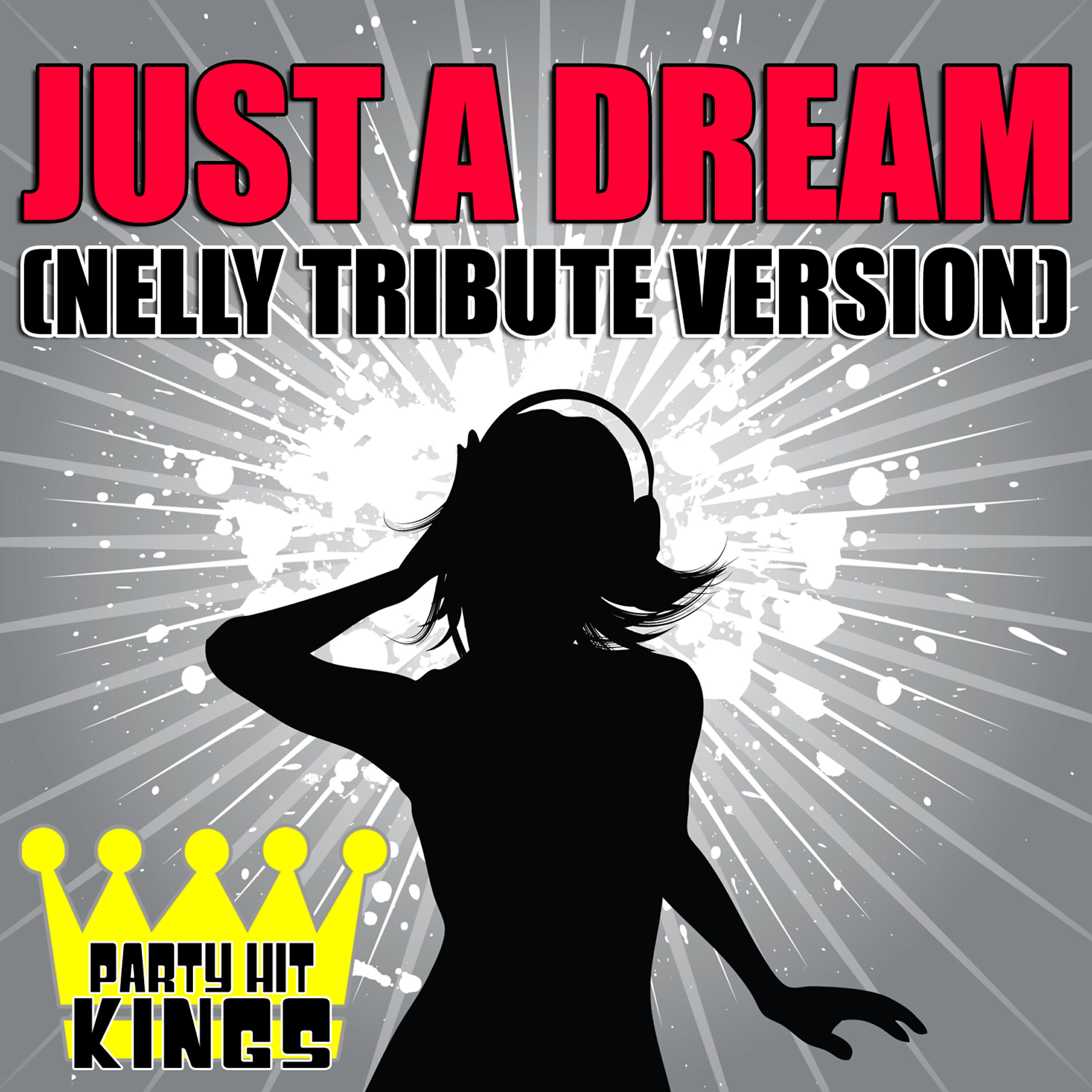 Party Hit Kings - Just a Dream (Nelly Tribute Version)
