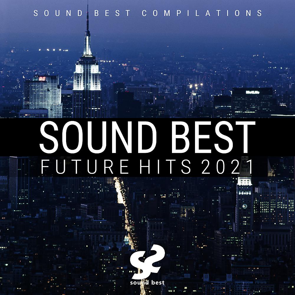 Постер альбома Sound Best Future Hits 2021
