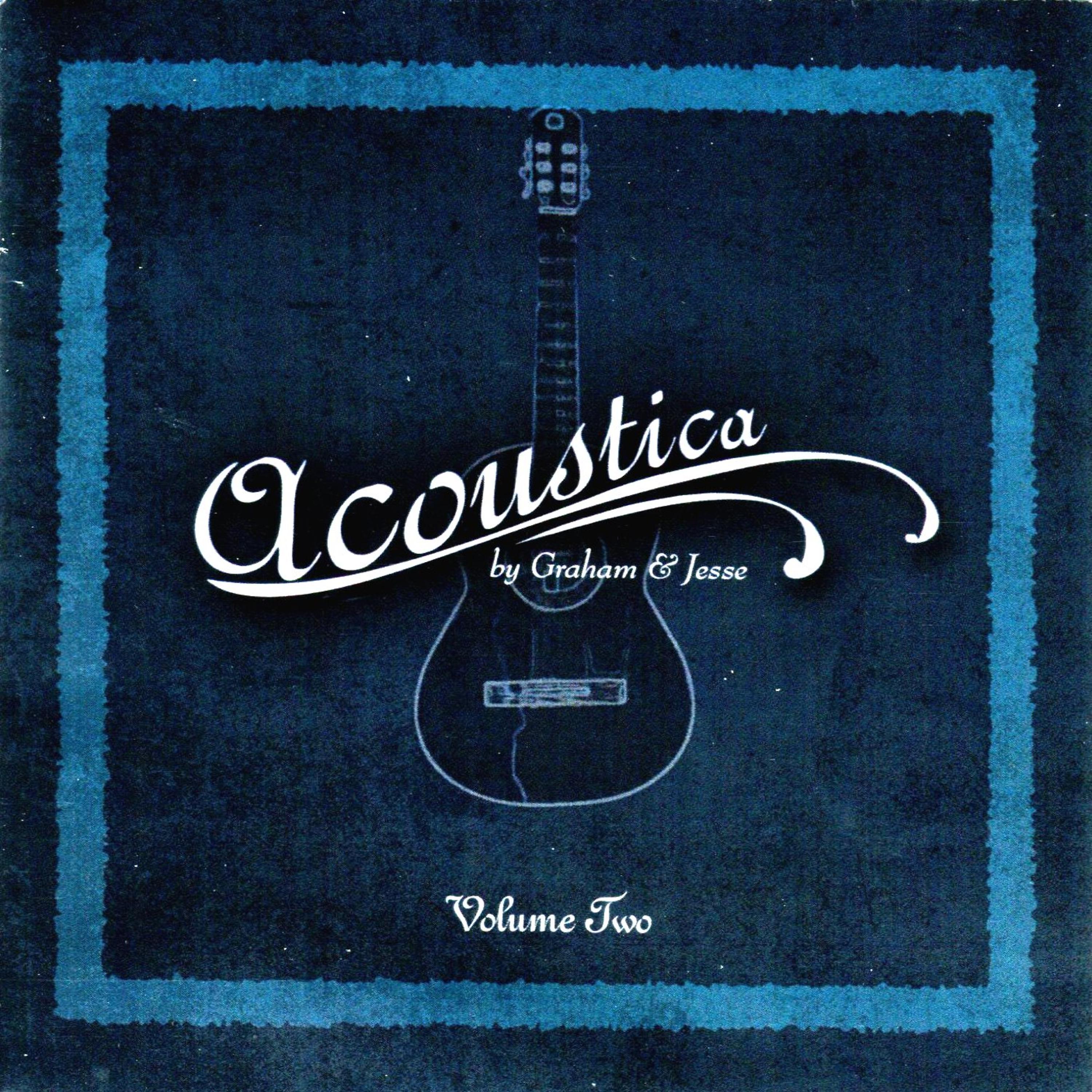 Постер альбома Acoustica Volume Two By Graham & Jesse