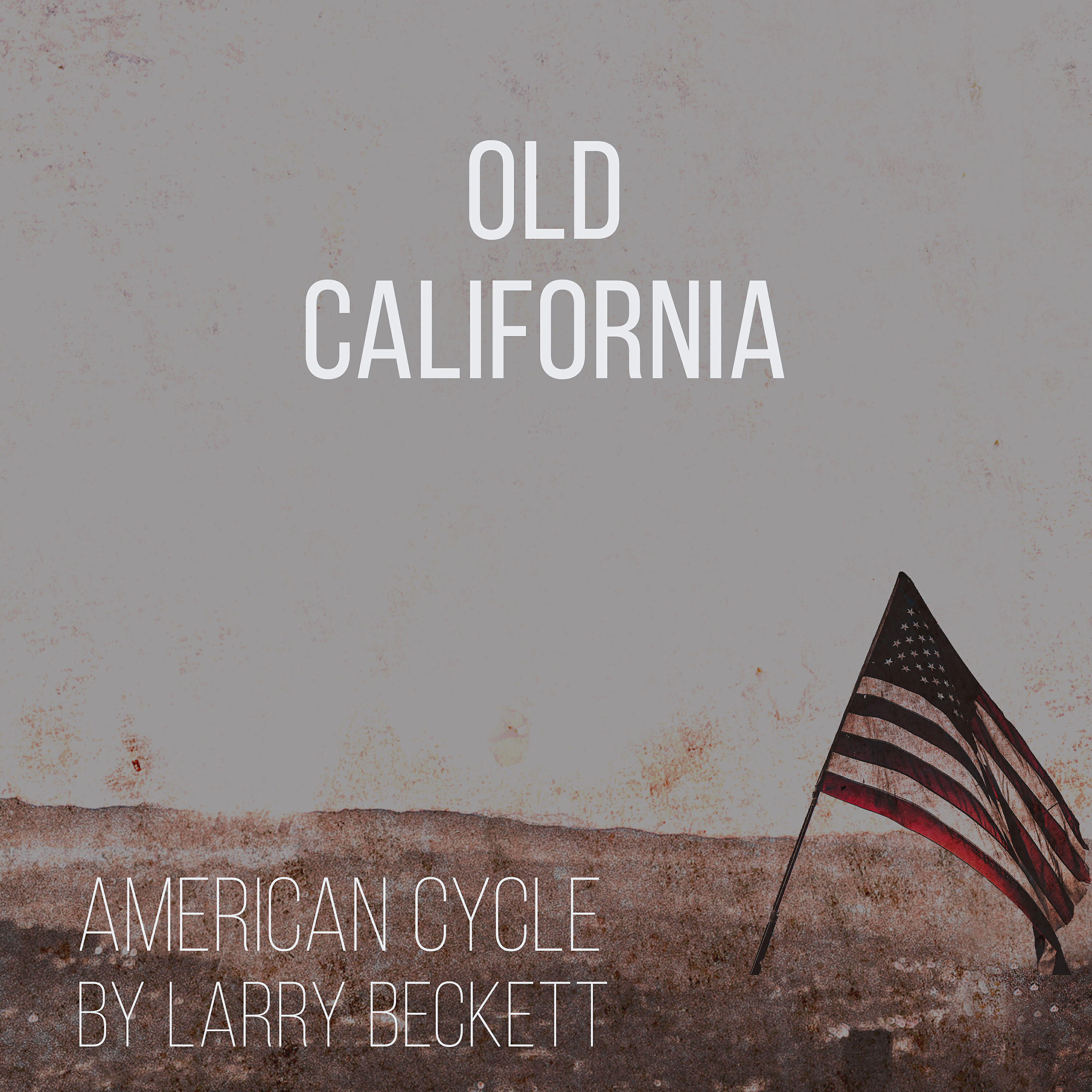Larry Beckett - Old California 1: Embarcadero