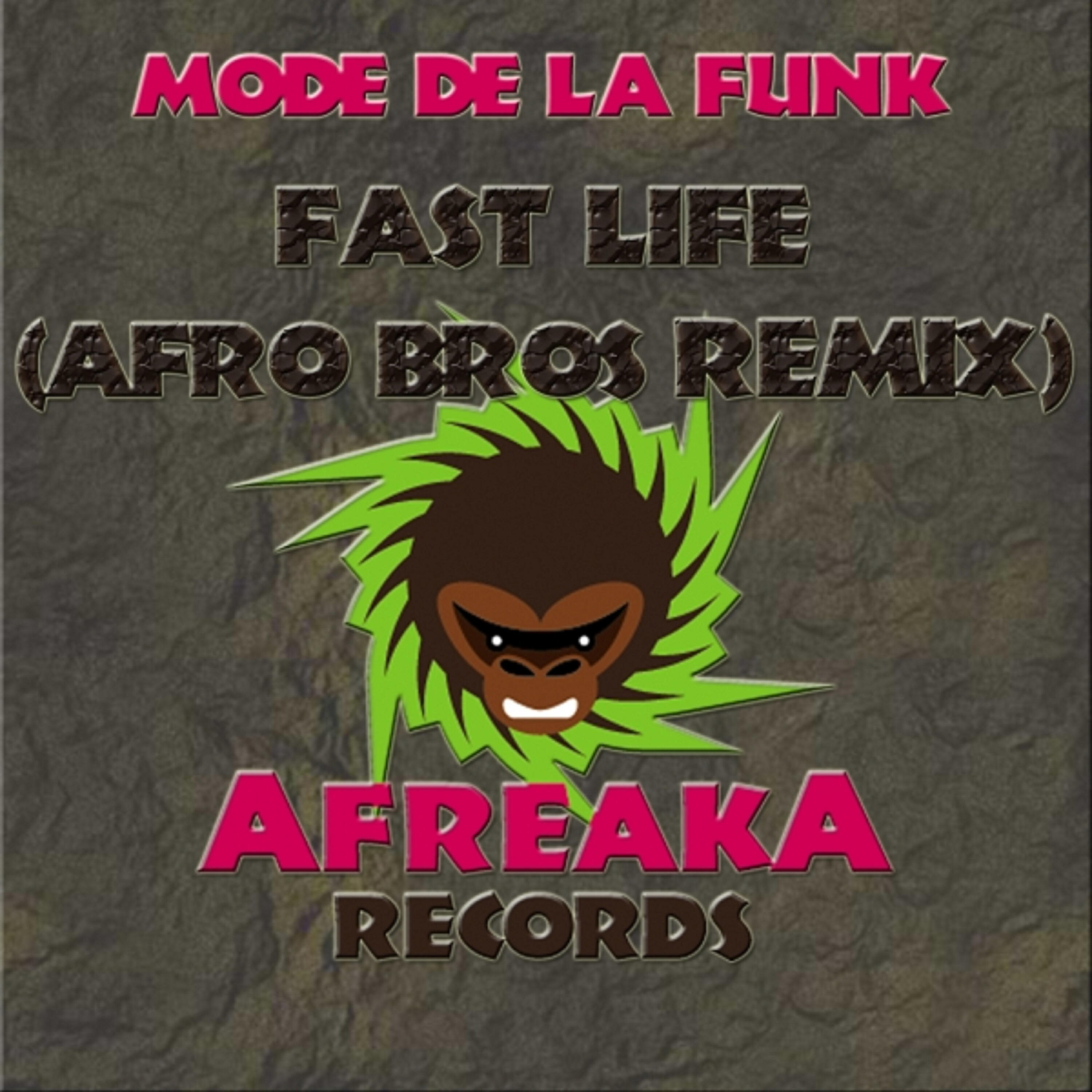 Mode De La Fvnk - Fast Life (Afro Bros Remix)