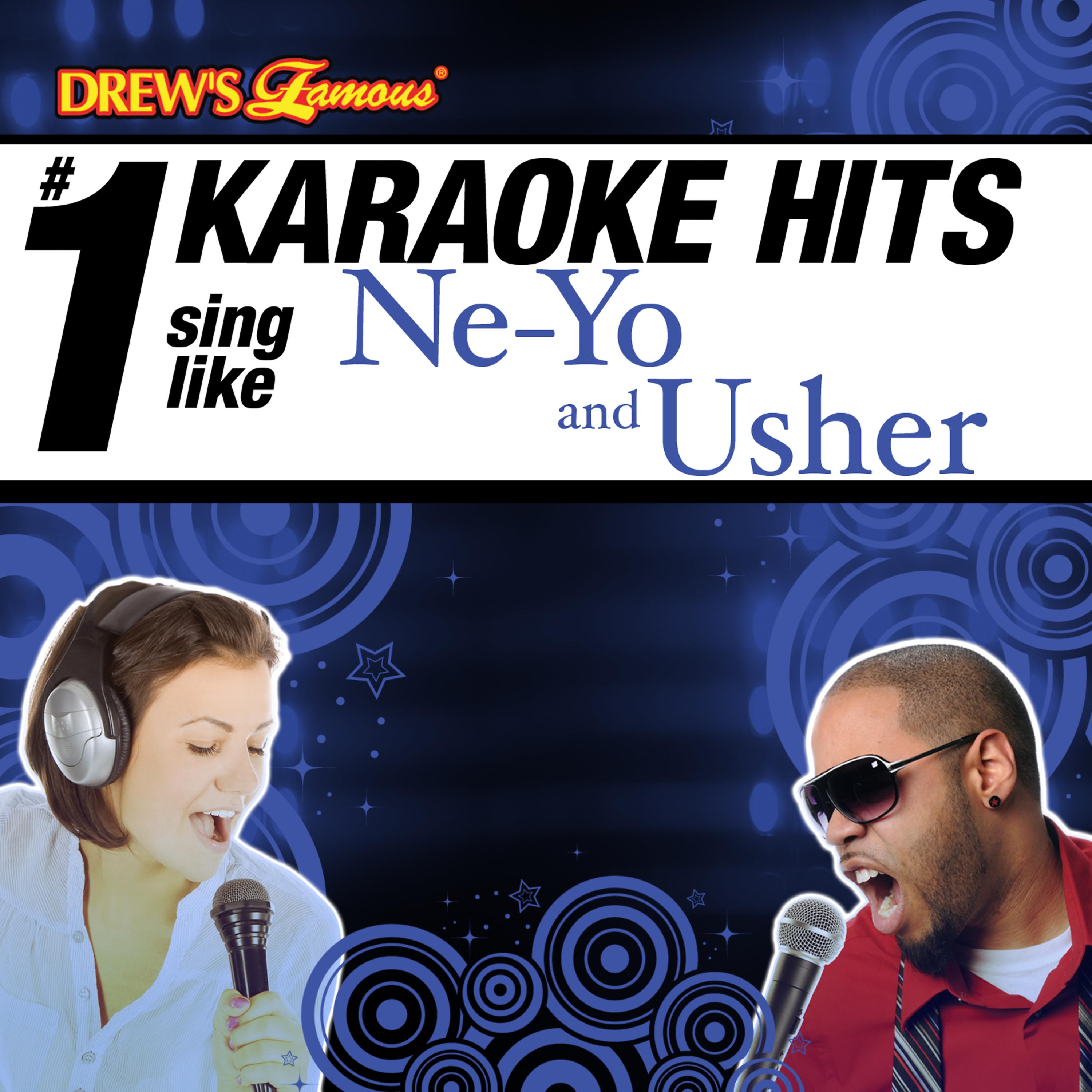 Постер альбома Drew's Famous # 1 Karaoke Hits: Sing Like Ne-Yo & Usher