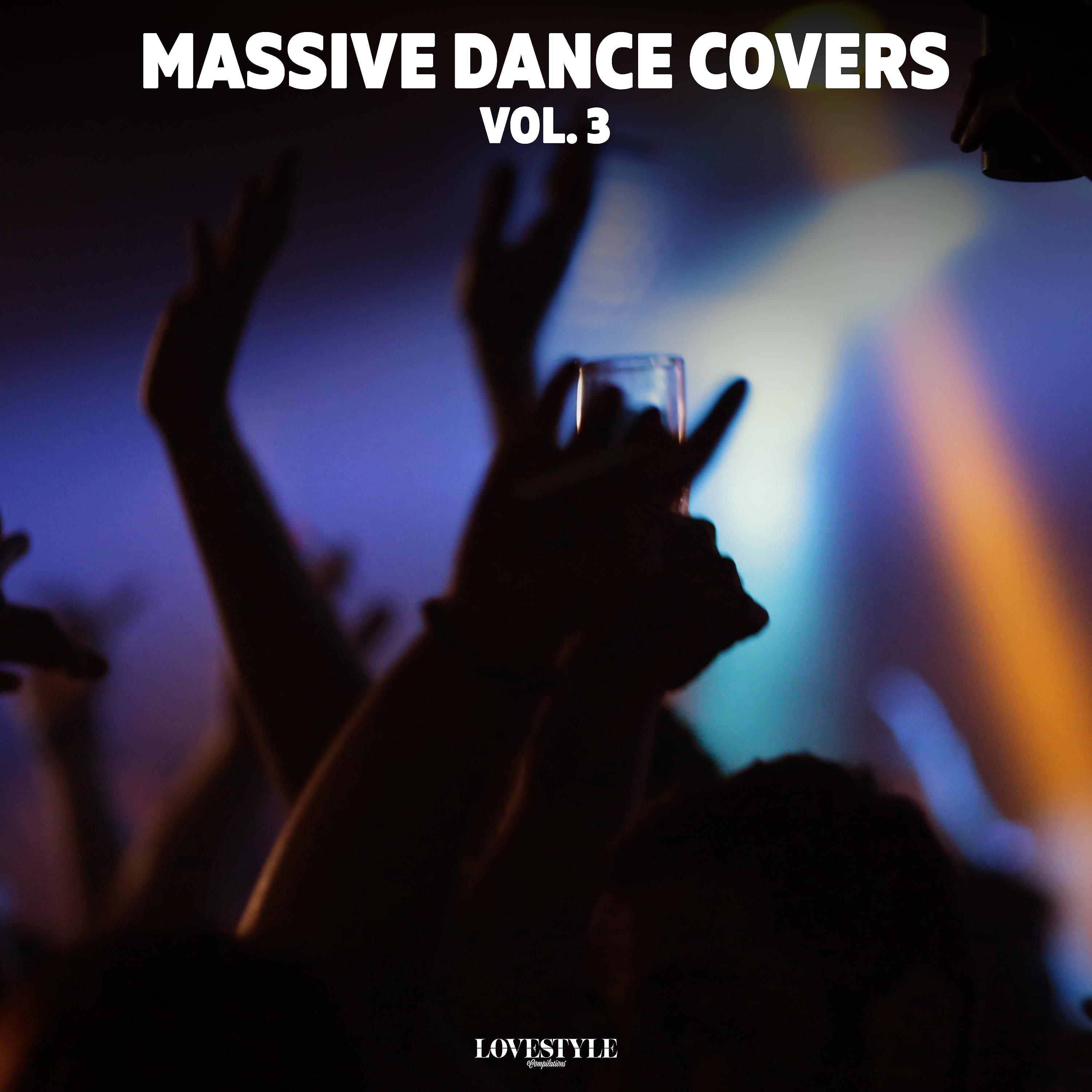Постер альбома Massive Dance Covers Vol. 3