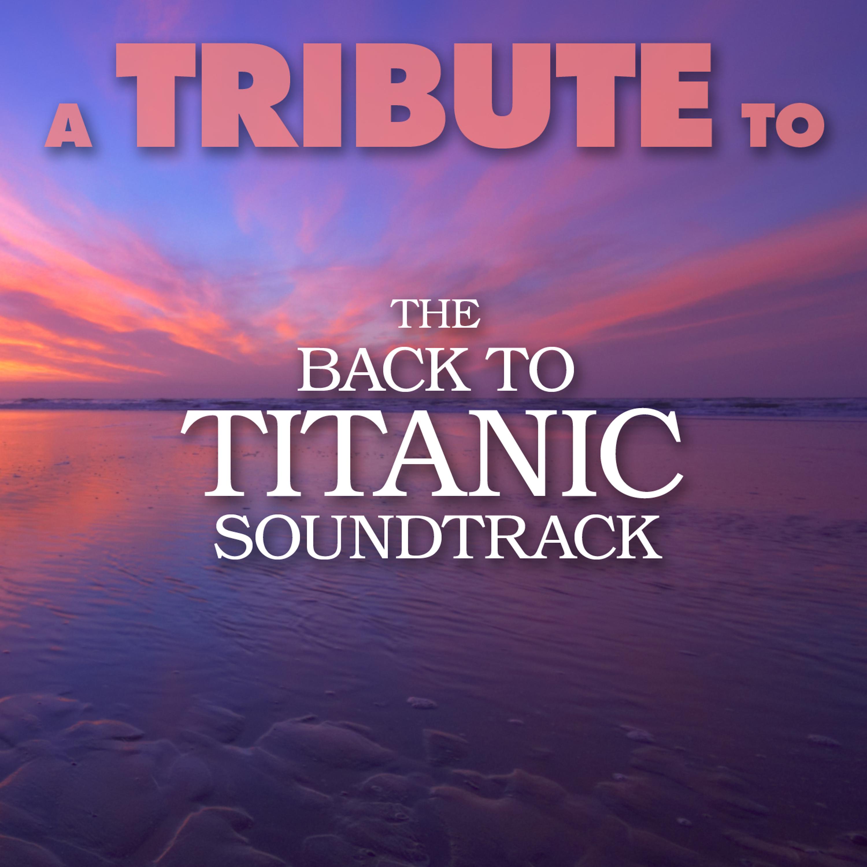 Постер альбома A Tribute to the Back to Titanic Soundtrack