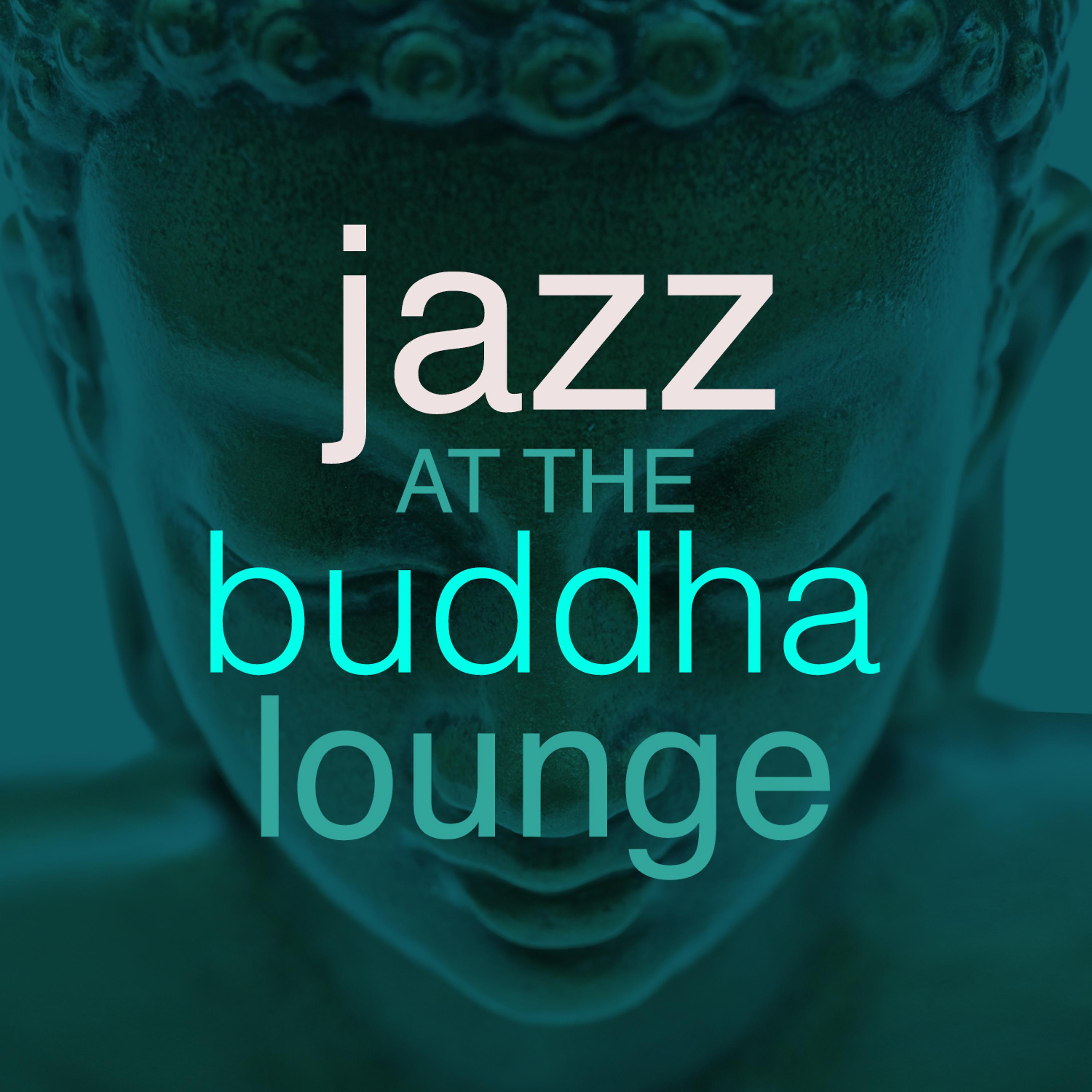 Постер альбома Jazz at the Buddha Lounge
