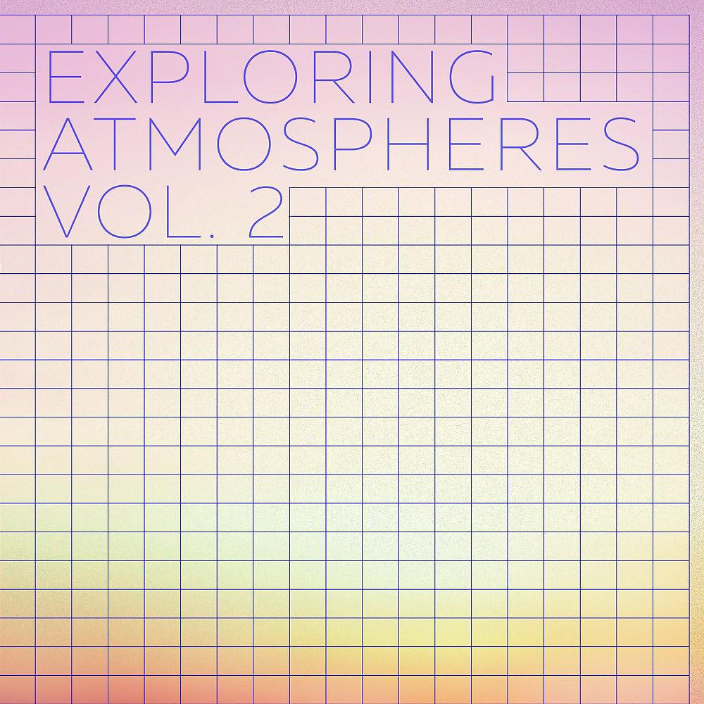 Постер альбома Exploring Atmospheres, Vol. 2