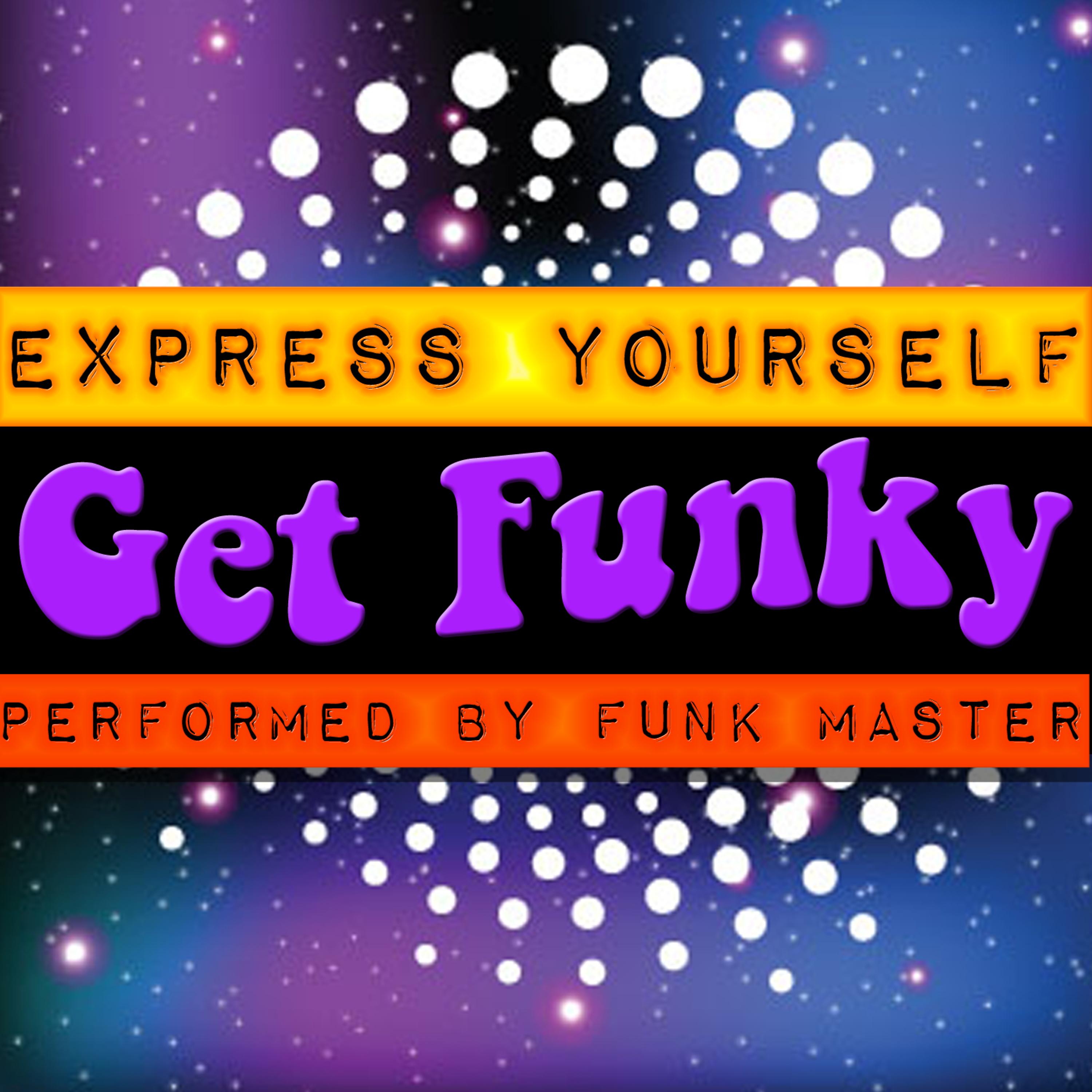 Постер альбома Express Yourself: Get Funky