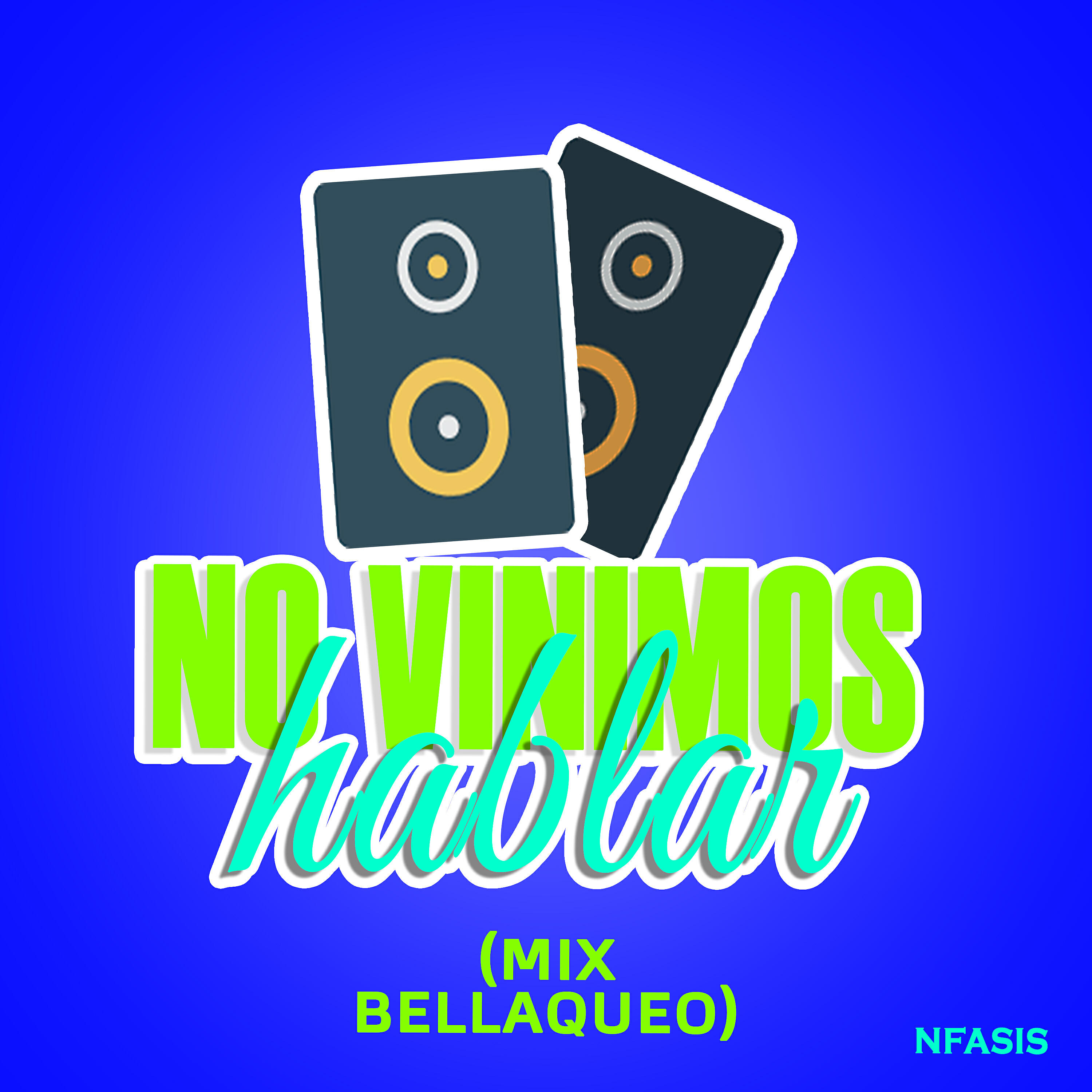 NFasis - No Vinimos Hablar (MIX Bellaqueo)