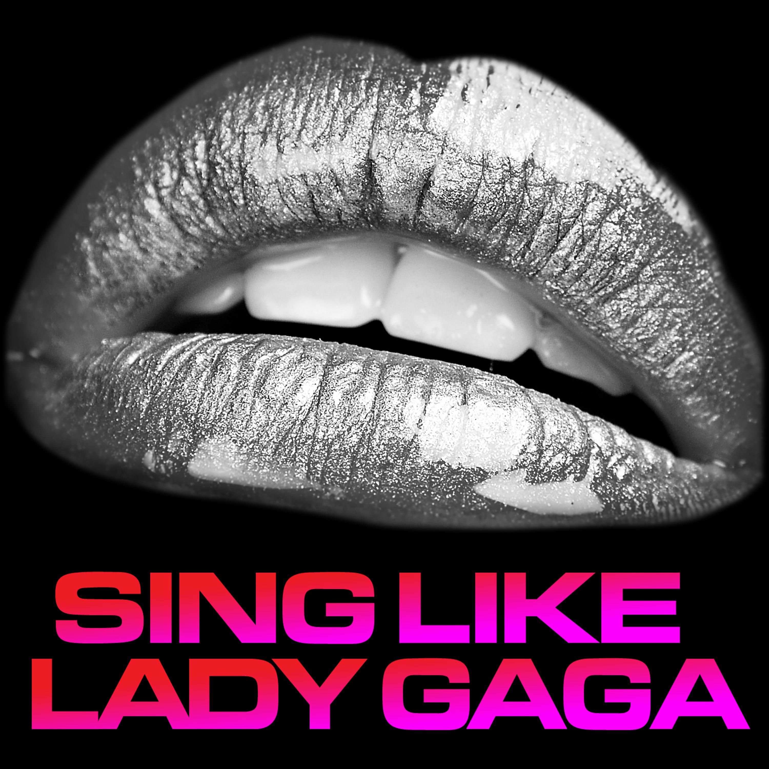 Постер альбома Sing Like Lady GaGa