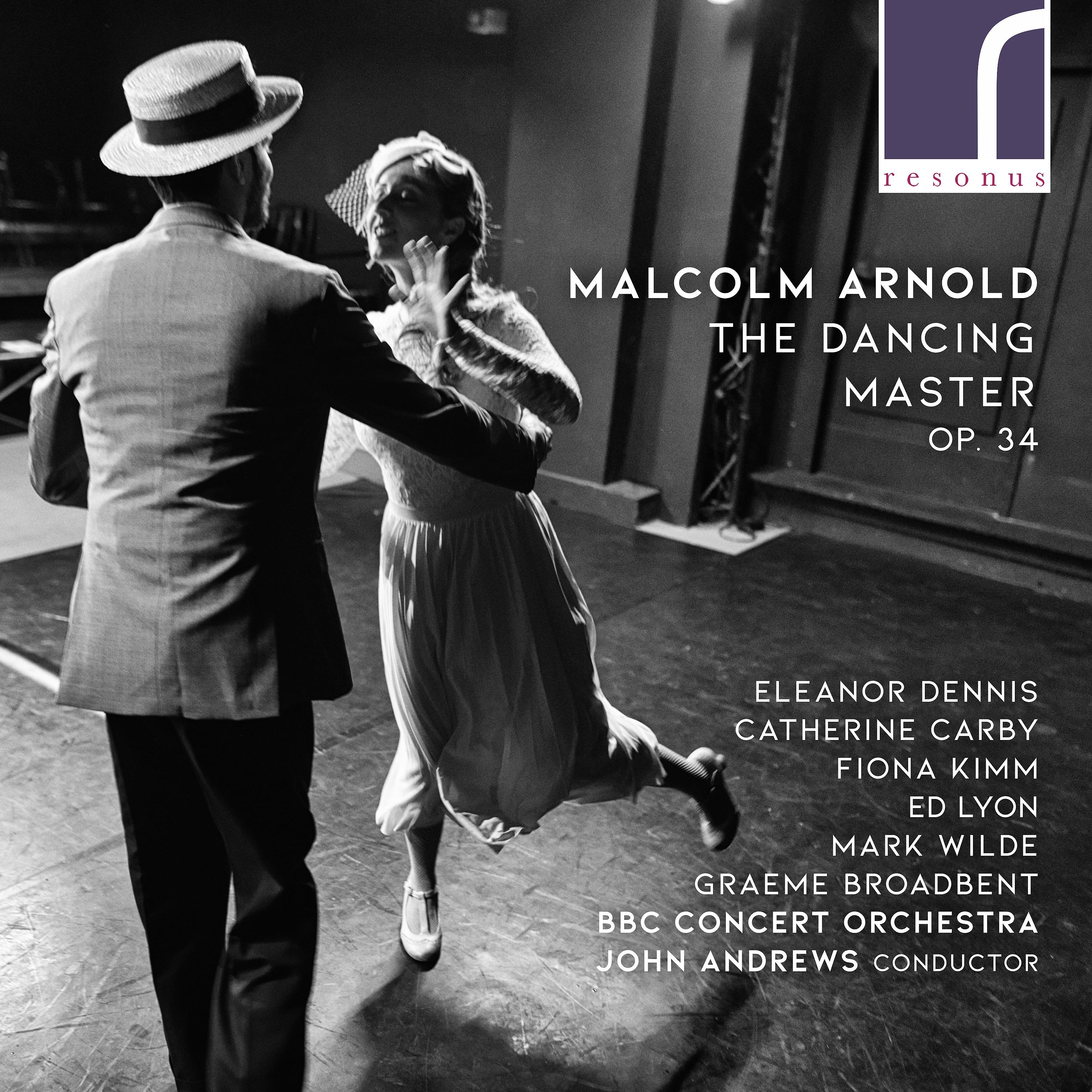 Постер альбома Malcolm Arnold: The Dancing Master, Op. 34
