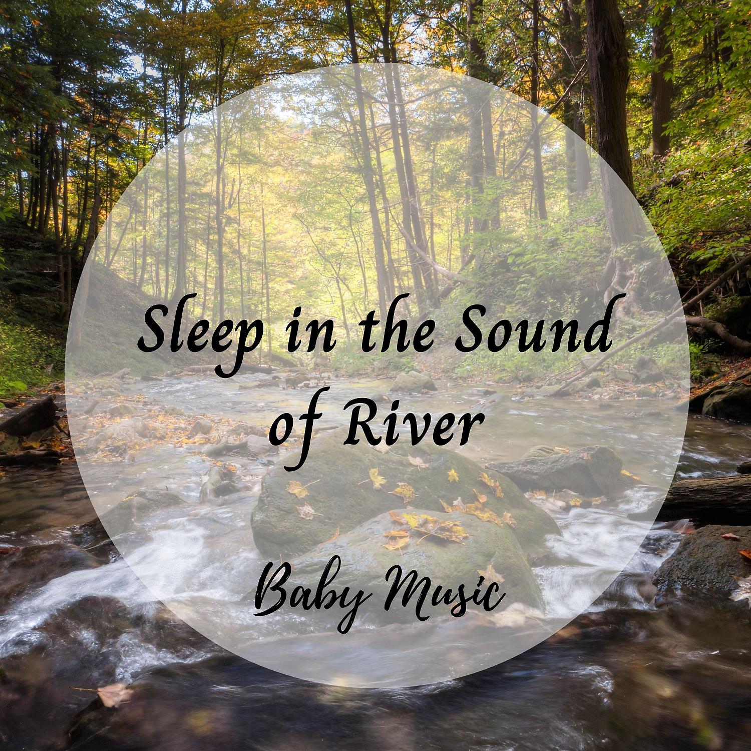 Постер альбома Baby Music: Sleep in the Sound of River