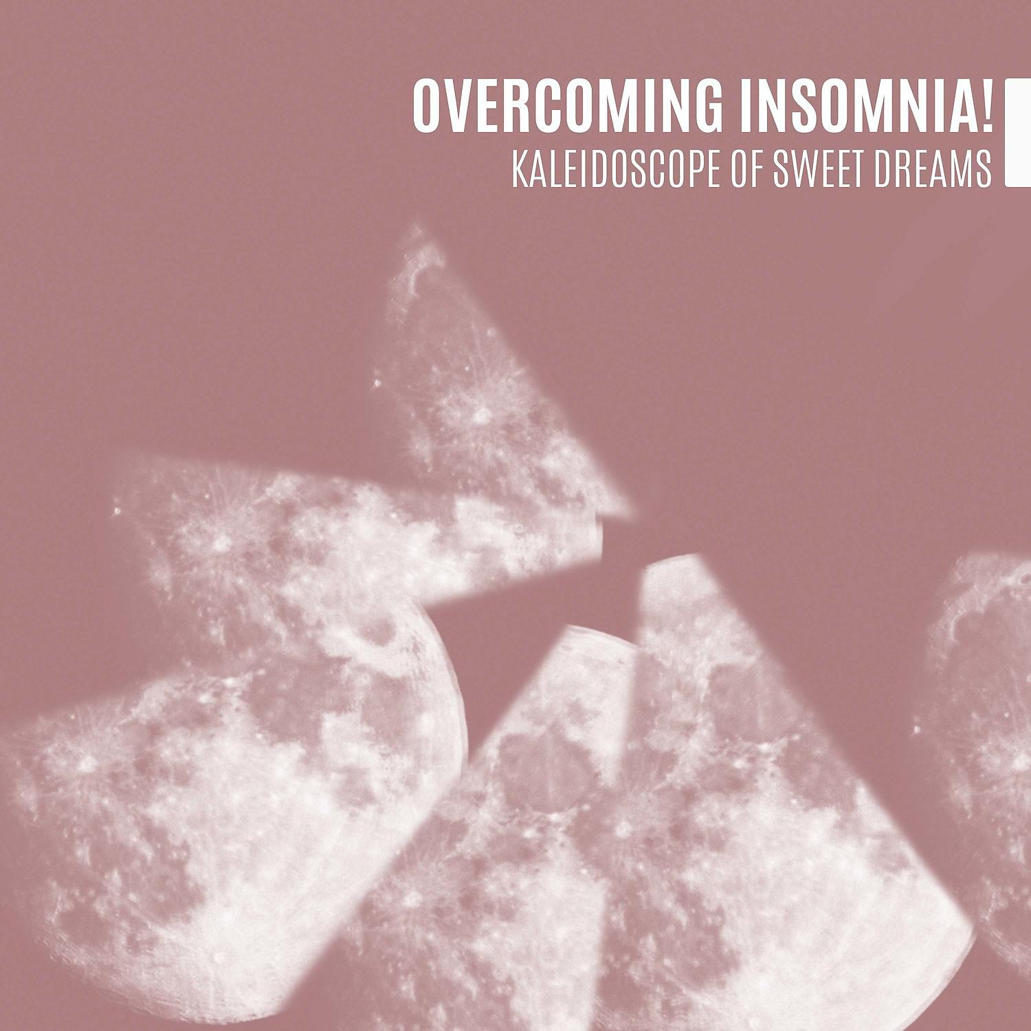 Постер альбома Overcoming Insomnia! Kaleidoscope of Sweet Dreams, Sleep Hygiene