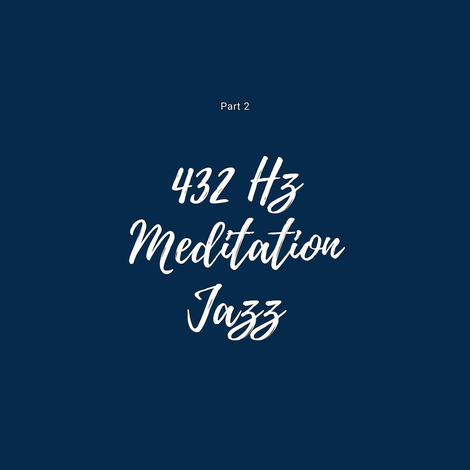 Постер альбома 432 Hz Meditation Jazz Part 2