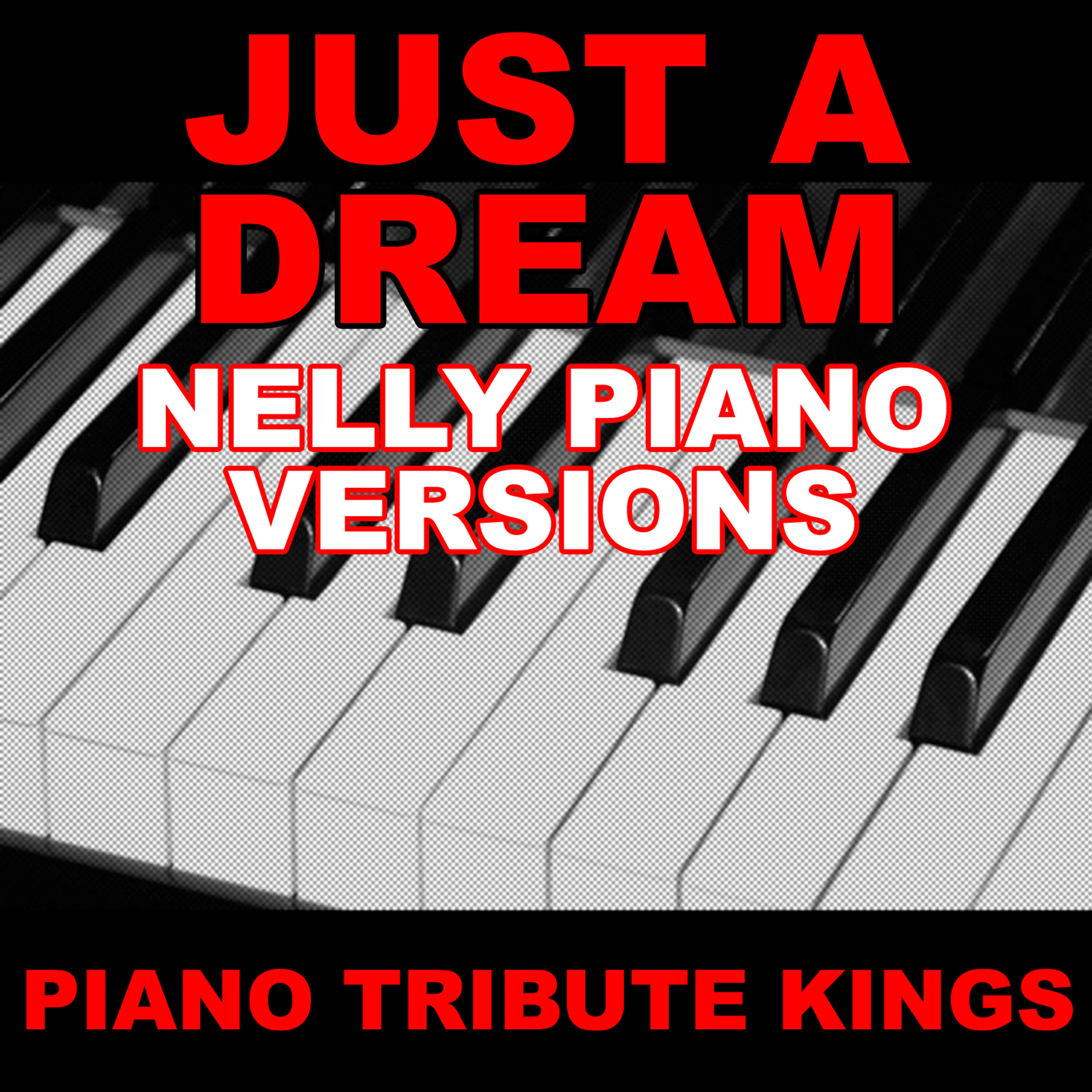Piano Tribute Kings - Just A Dream (Nelly Piano 'You Sing It' Version)