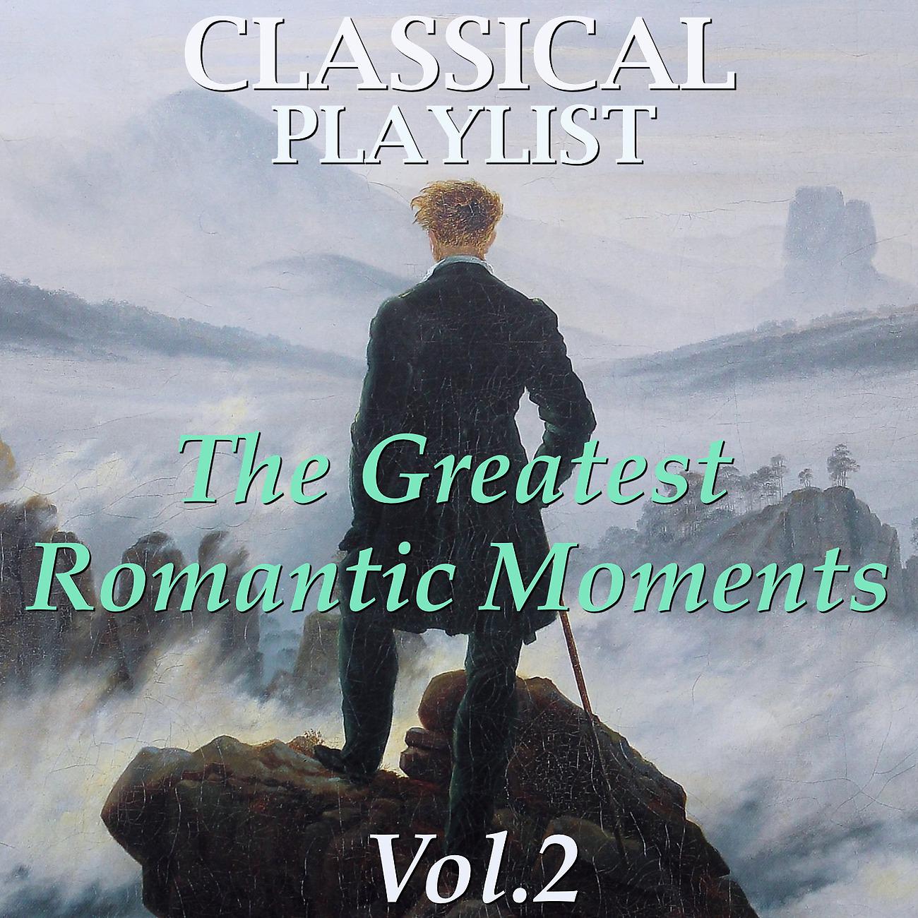 Постер альбома Classical Playlist: The Greatest Romantic Moments, Vol. 2