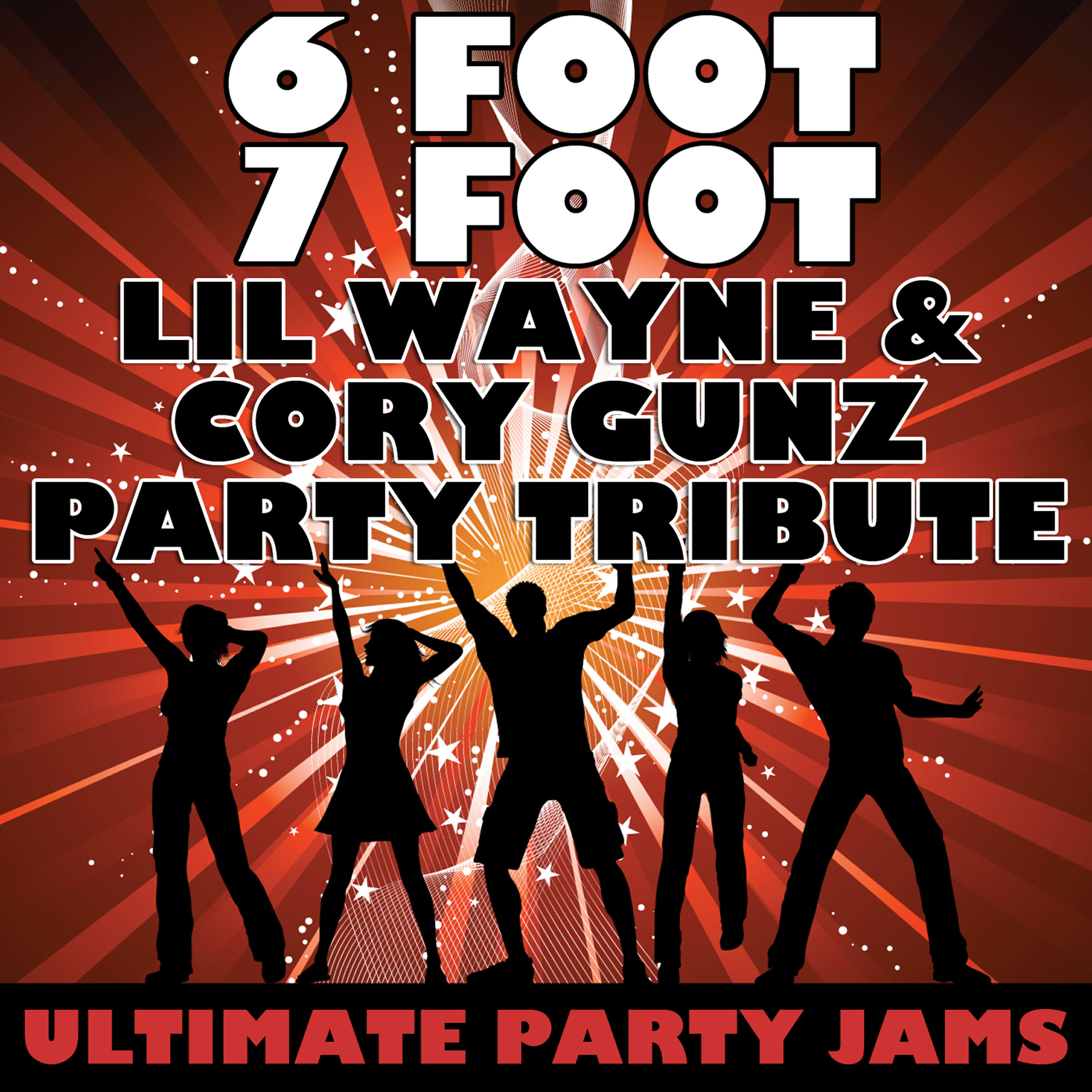 Ultimate Party Jams - 6 Foot 7 Foot (Lil Wayne & Cory Gunz Party Tribute)