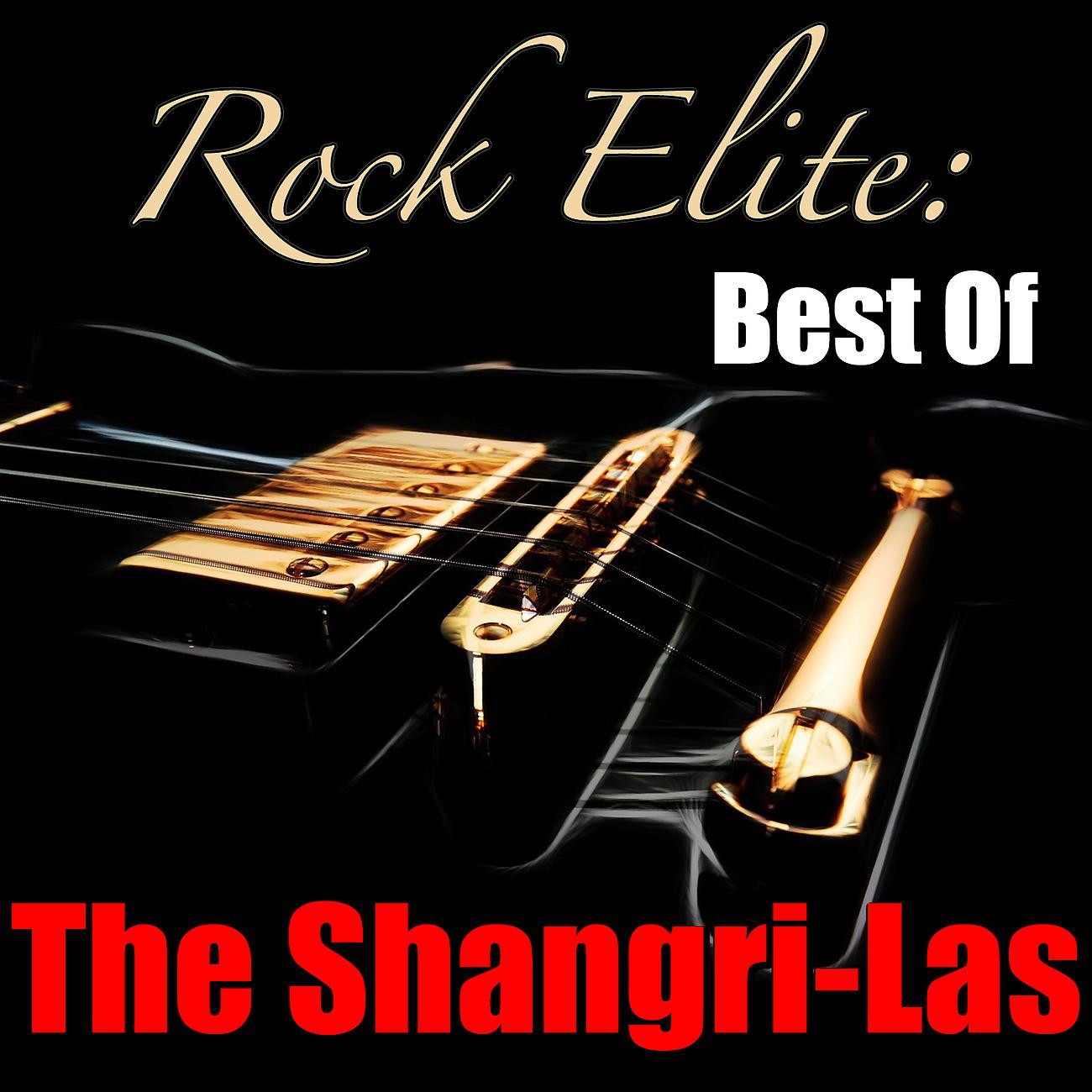 Постер альбома Rock Elite: Best Of The Shangri-Las