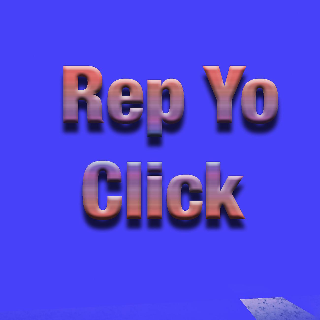 Постер альбома Rep Yo Click