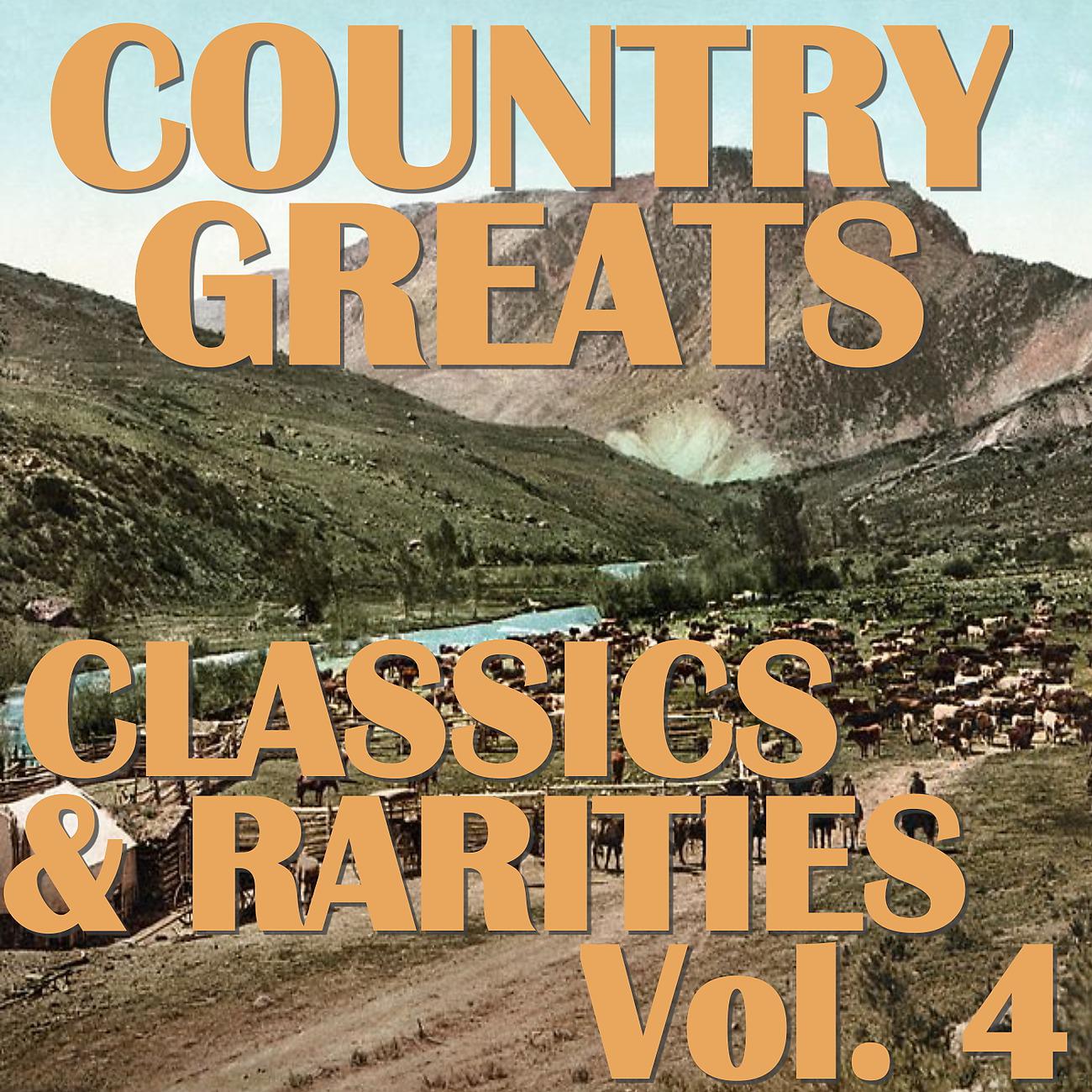 Постер альбома Country Greats: Classics & Rarities Collection, Vol. 4