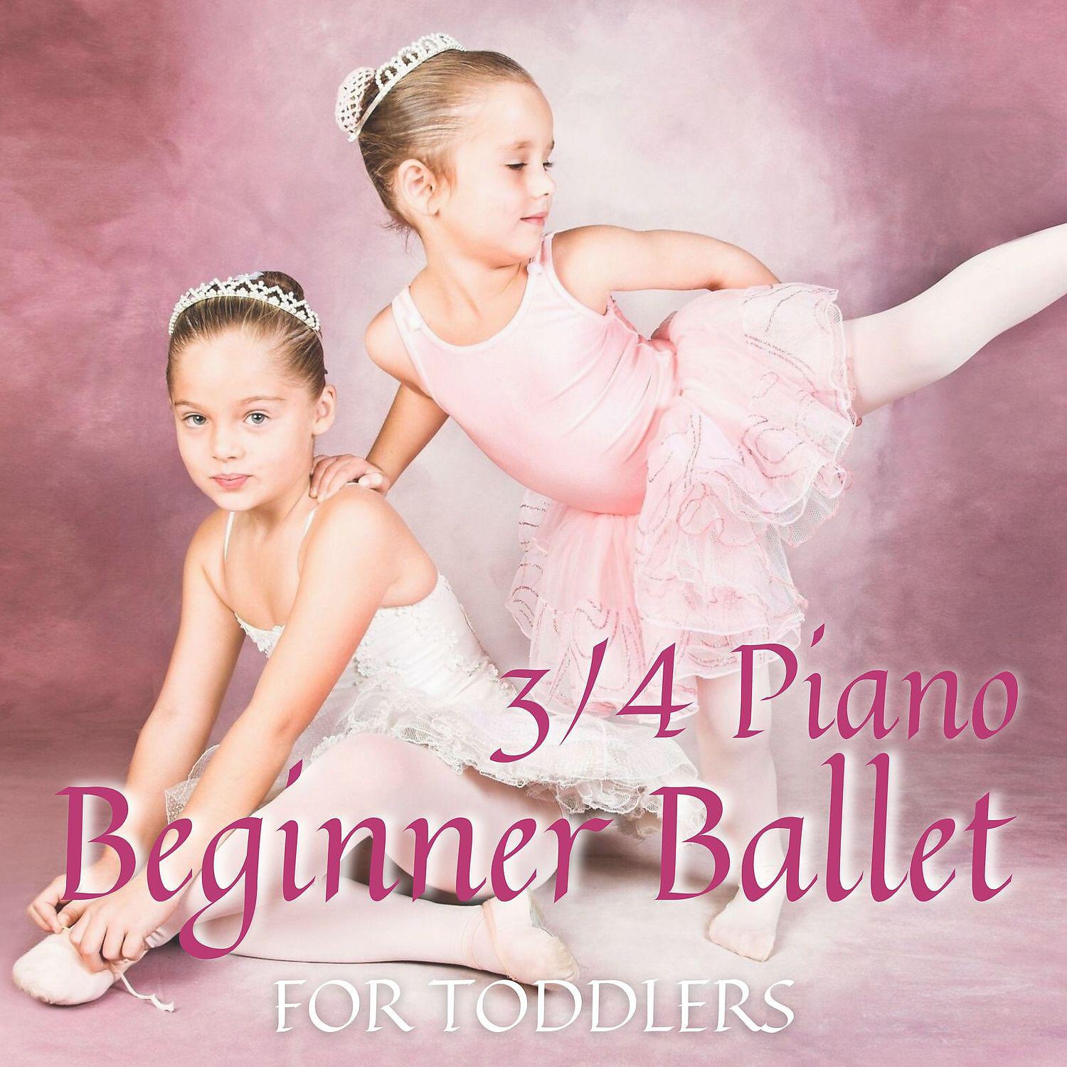 Постер альбома 3/4 Piano - Beginner Ballet for Toddlers