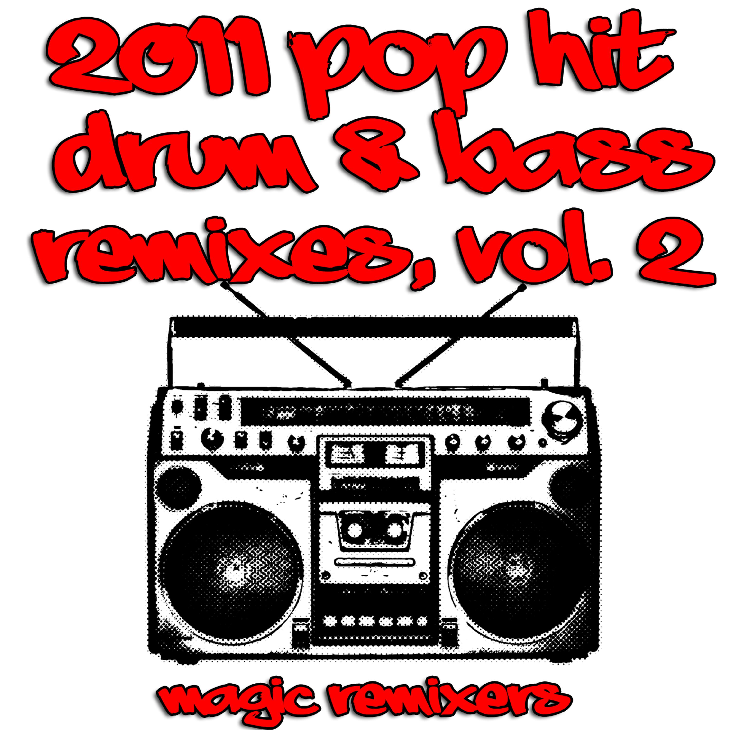 Постер альбома 2011 Pop Hit Drum & Bass Remixes, Vol. 2