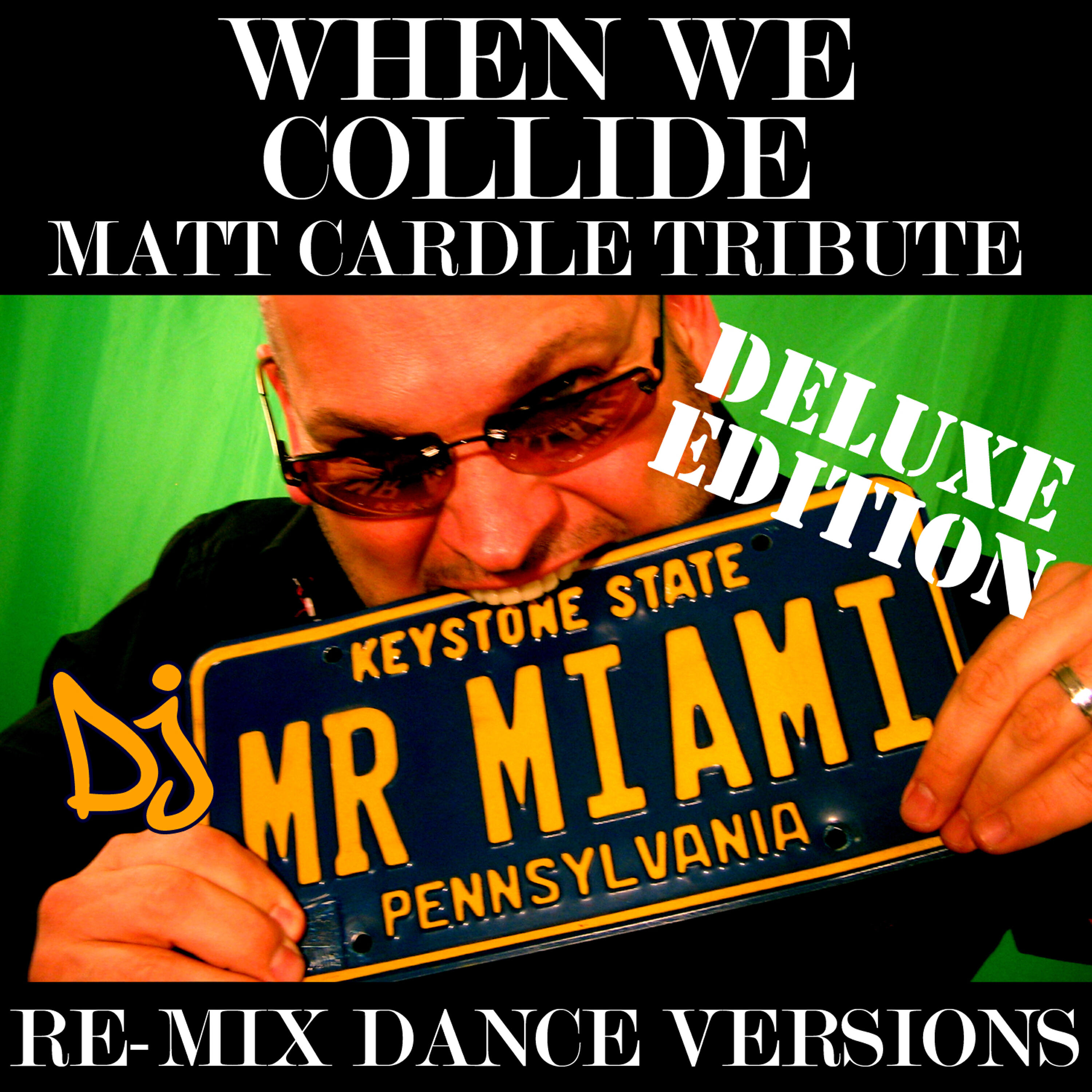 DJ Mr. Miami - When We Collide (Matt Cardle Tribute) (Miami Re-Mix)