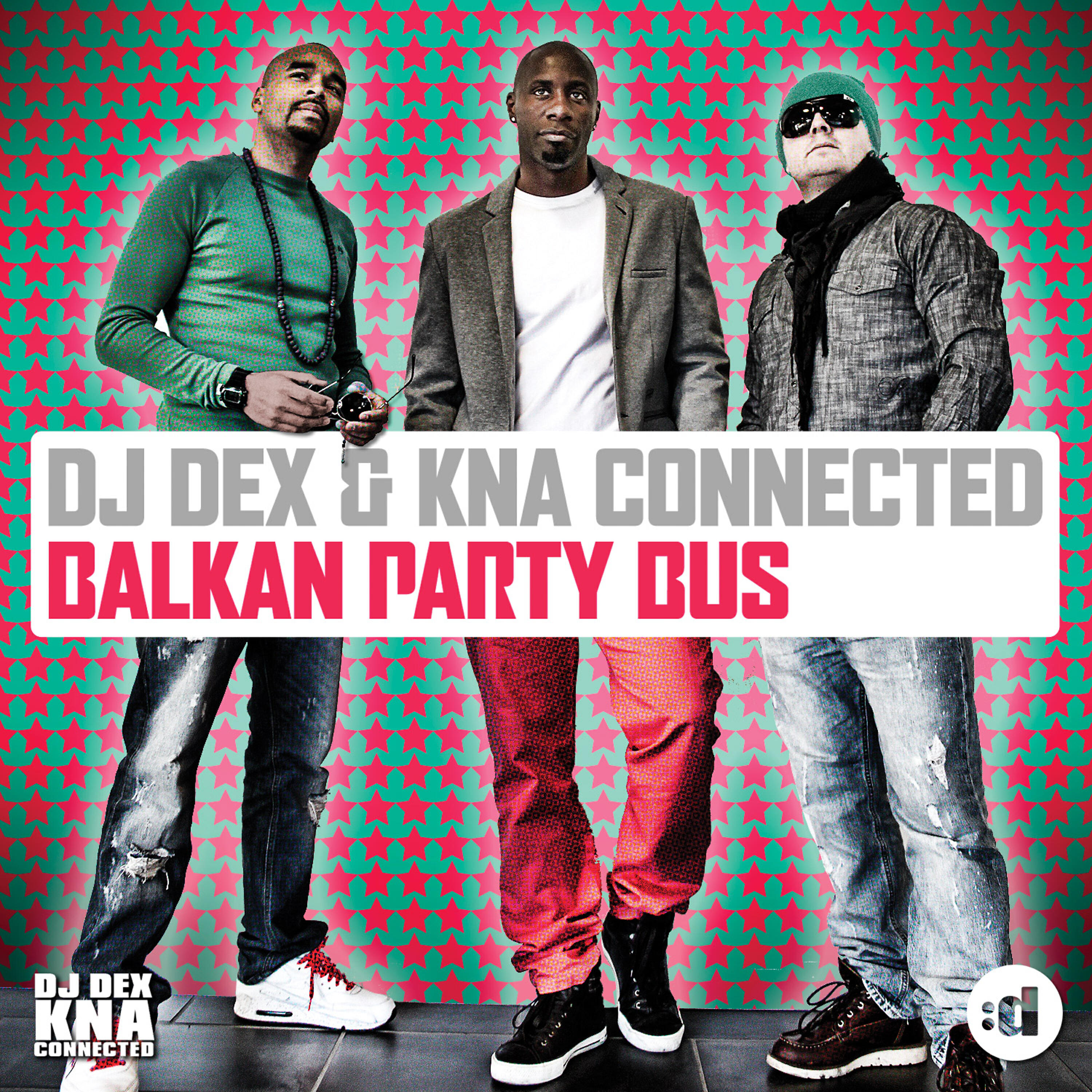 DJ Dex - Balkan Party Bus (Sammy Juice & Moto Edit)