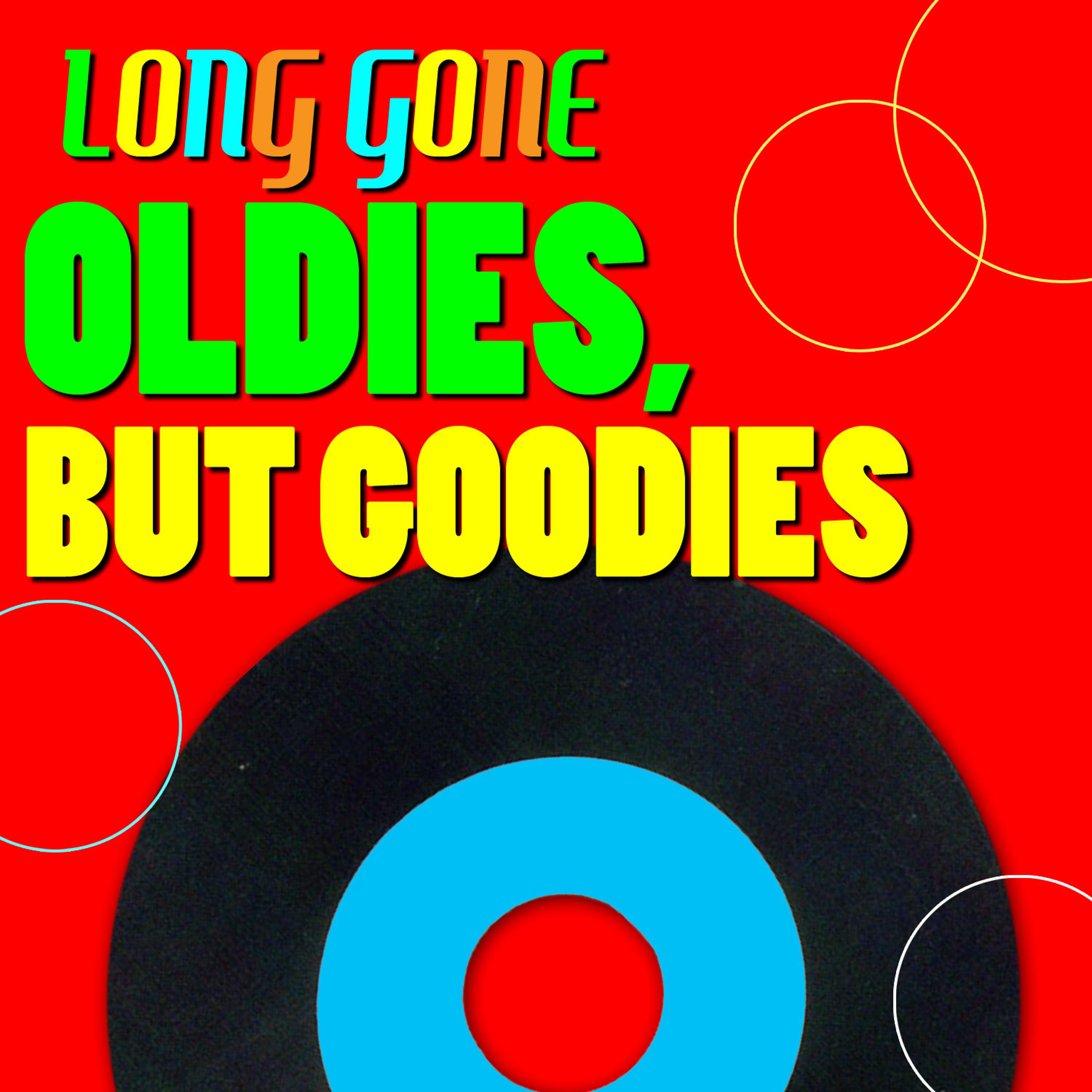 Постер альбома Long Gone - Oldies, But Goodies